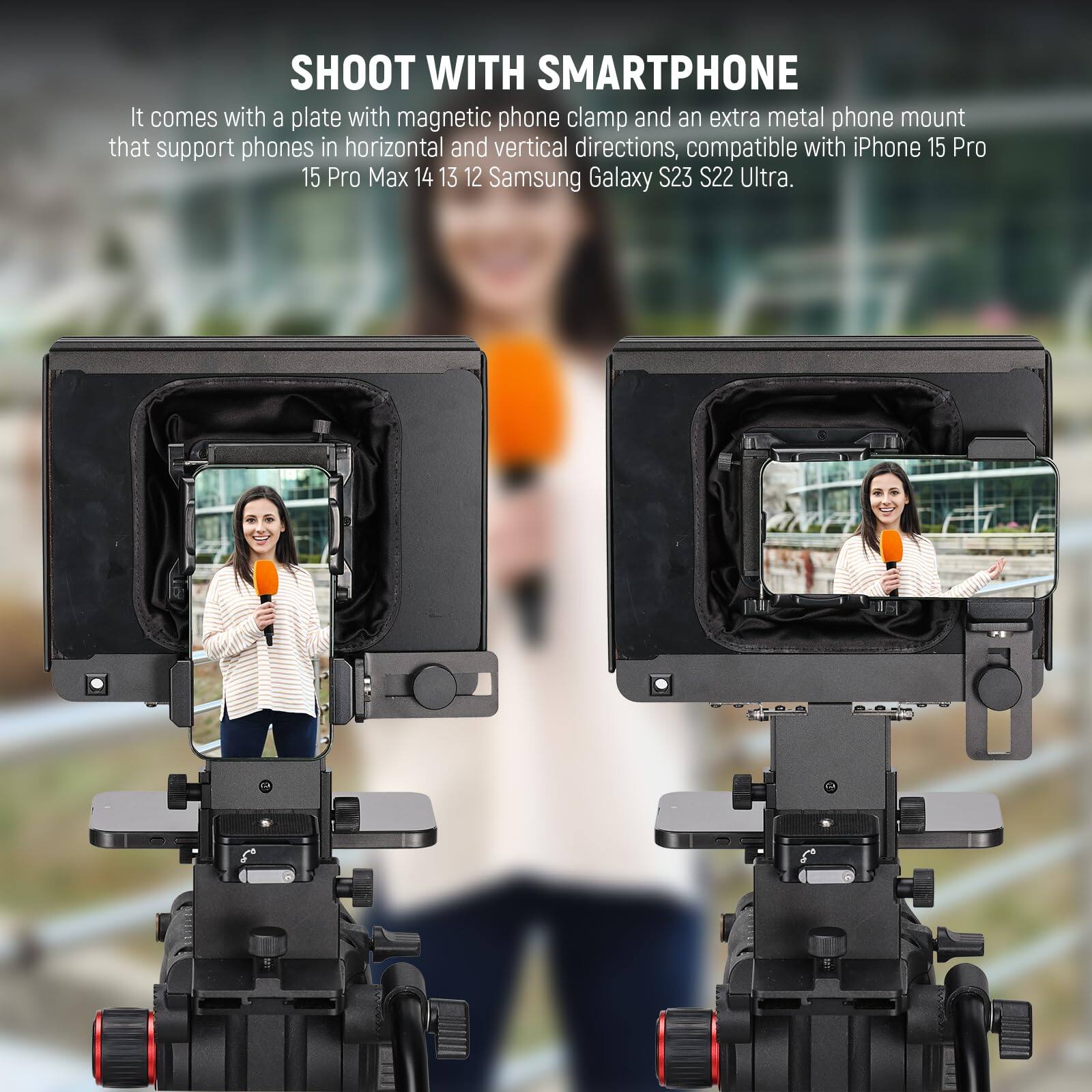 SHOOT WITH SMARTPHONE

It comes with a plate with magnetic phone clamp and an extra metal phone mount that support phones in horizontal and vertical directions, compatible with iPhone 15 Pro 15 Pro Max 14 13 12 Samsung Galaxy S23 S22 Ultra.