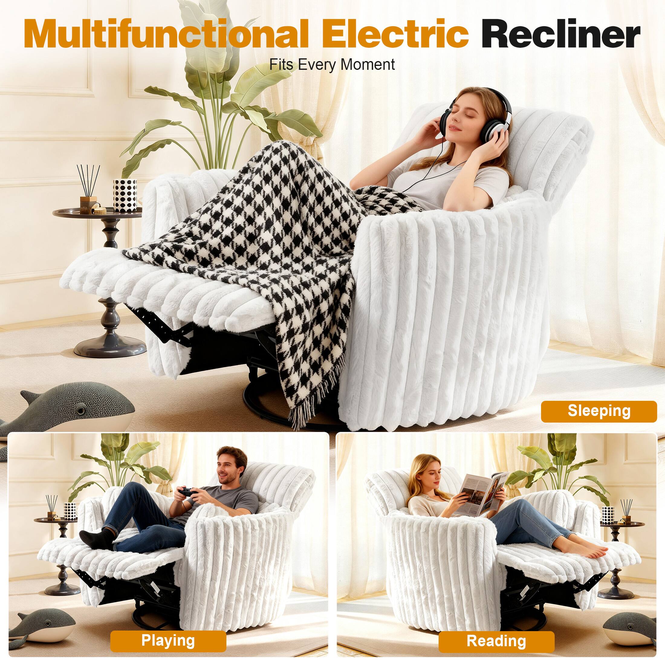 Multifunctional Electric Recliner  
Fits Every Moment  

Sleeping  
Playing  
Reading