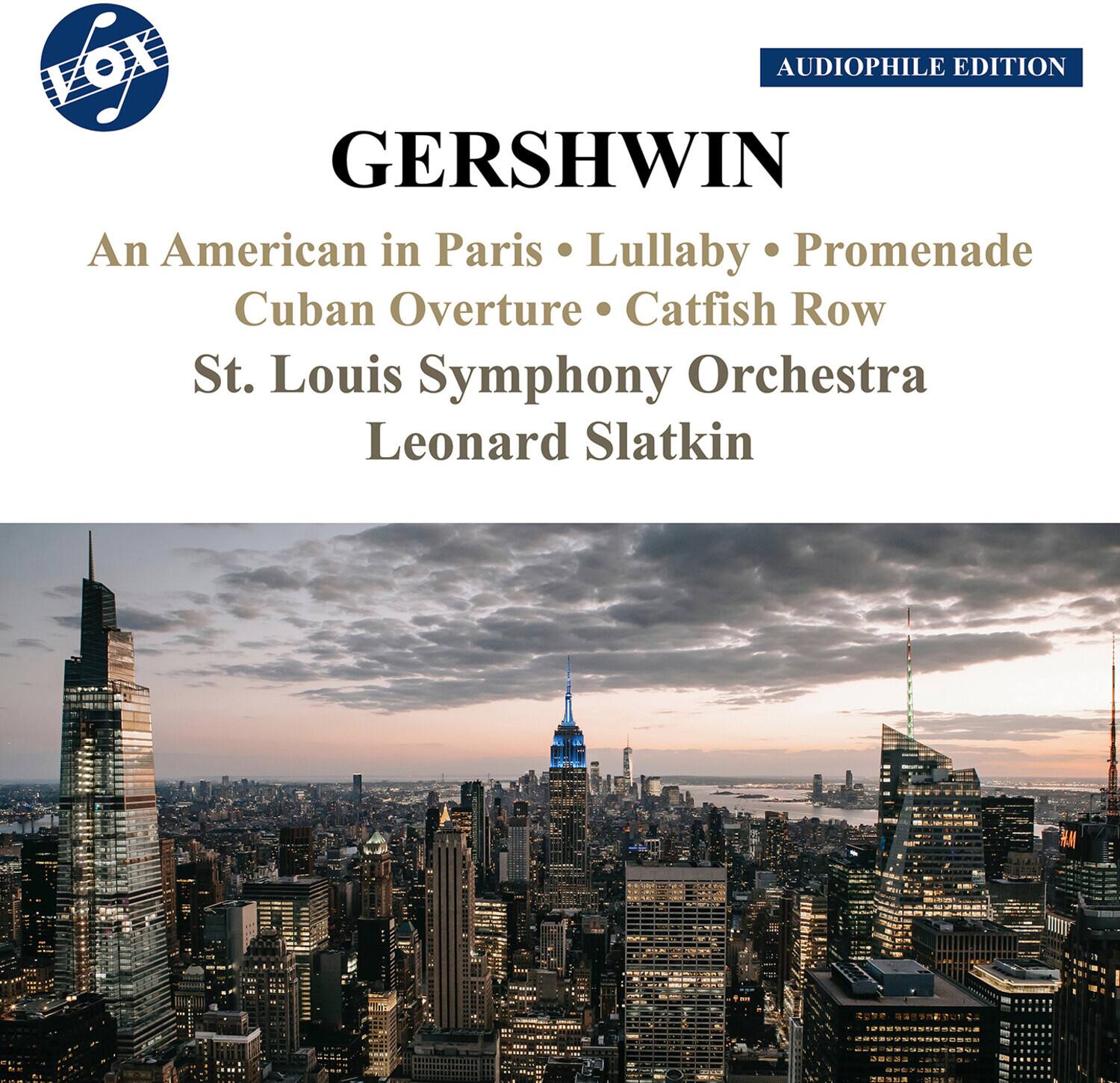 AUDIOPHILE EDITION

GERSHWIN

An American in Paris • Lullaby • Promenade • Cuban Overture • Catfish Row

St. Louis Symphony Orchestra

Leonard Slatkin