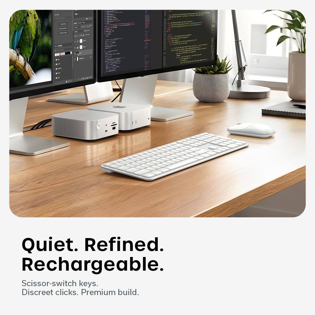 Quiet. Refined. Rechargeable.

Scissor-switch keys. Discreet clicks. Premium build.