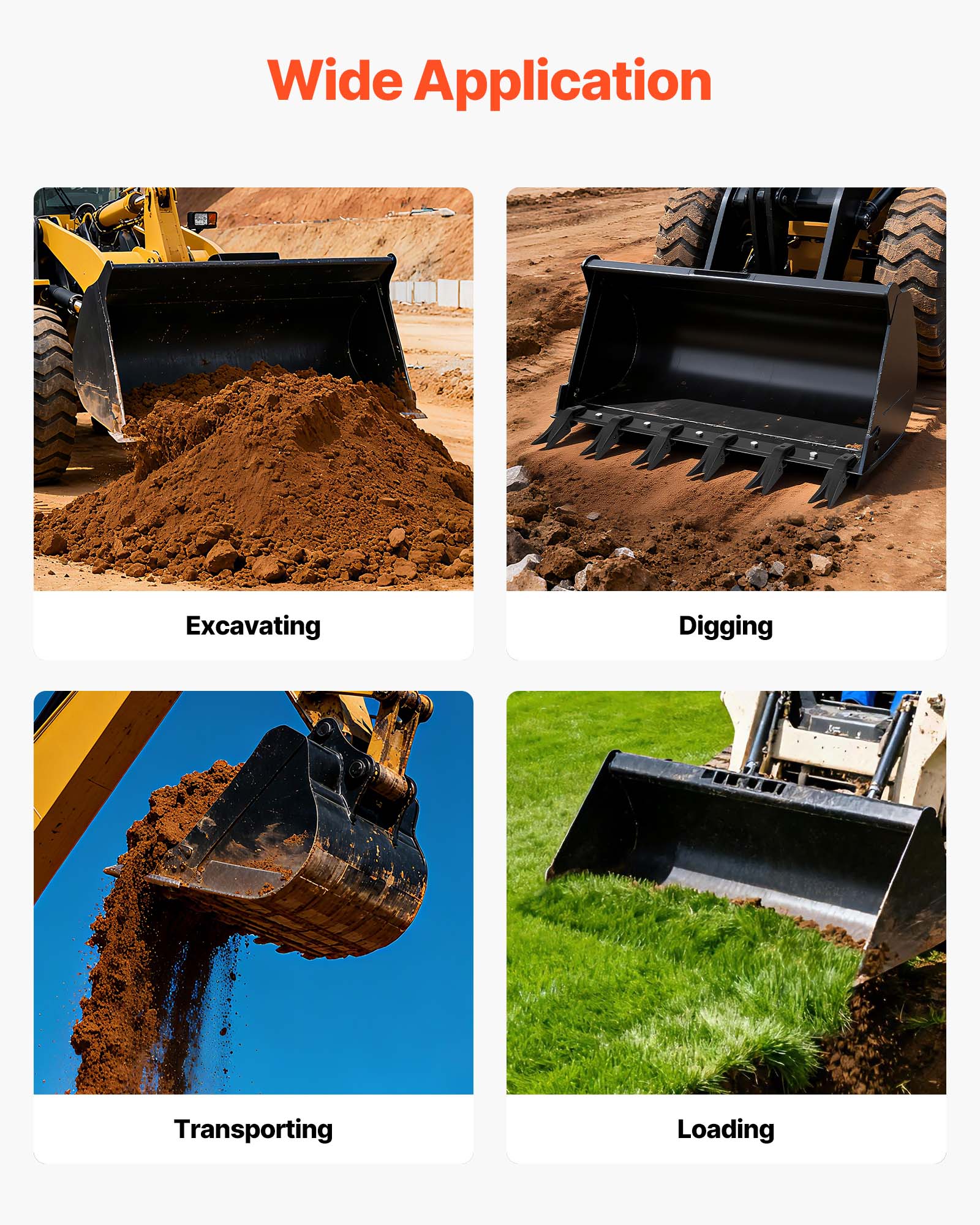 Wide Application

- Excavating
- Digging
- Transporting
- Loading