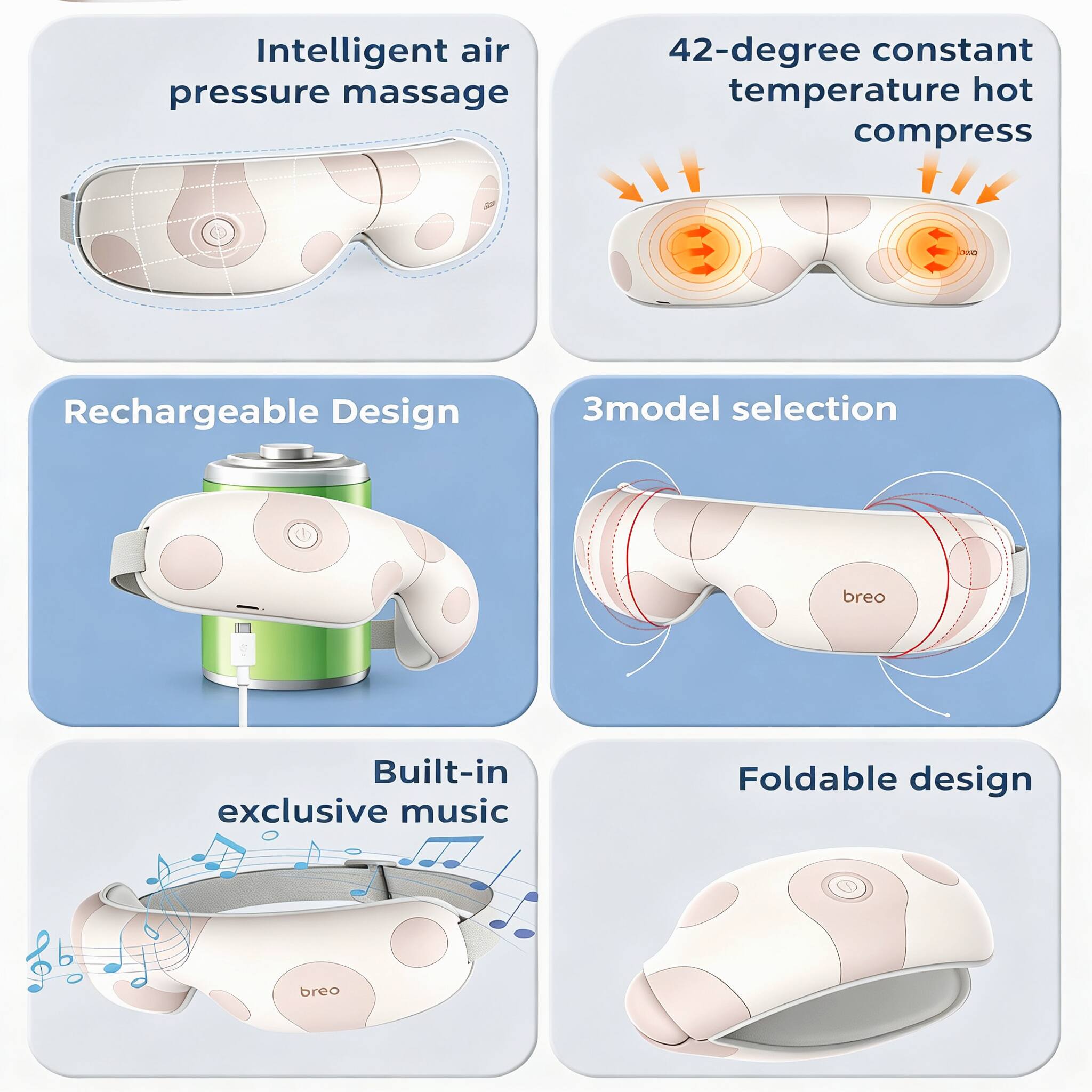 Intelligent air pressure massage  
42-degree constant temperature hot compress  
Rechargeable Design  
3 model selection  
Built-in exclusive music  
Foldable design