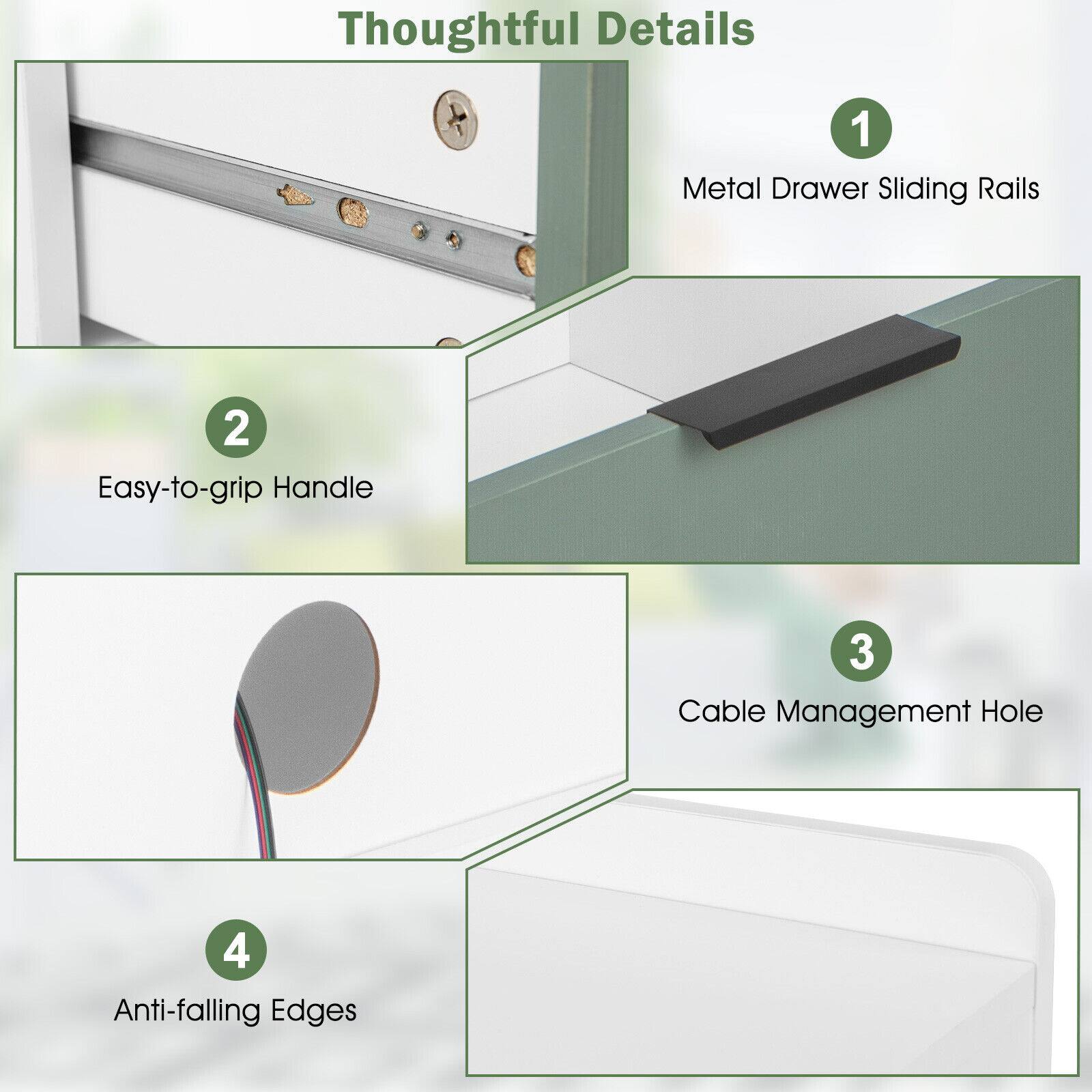 Thoughtful Details
1. Metal Drawer Sliding Rails
2. Easy-to-grip Handle
3. Cable Management Hole
4. Anti-falling Edges