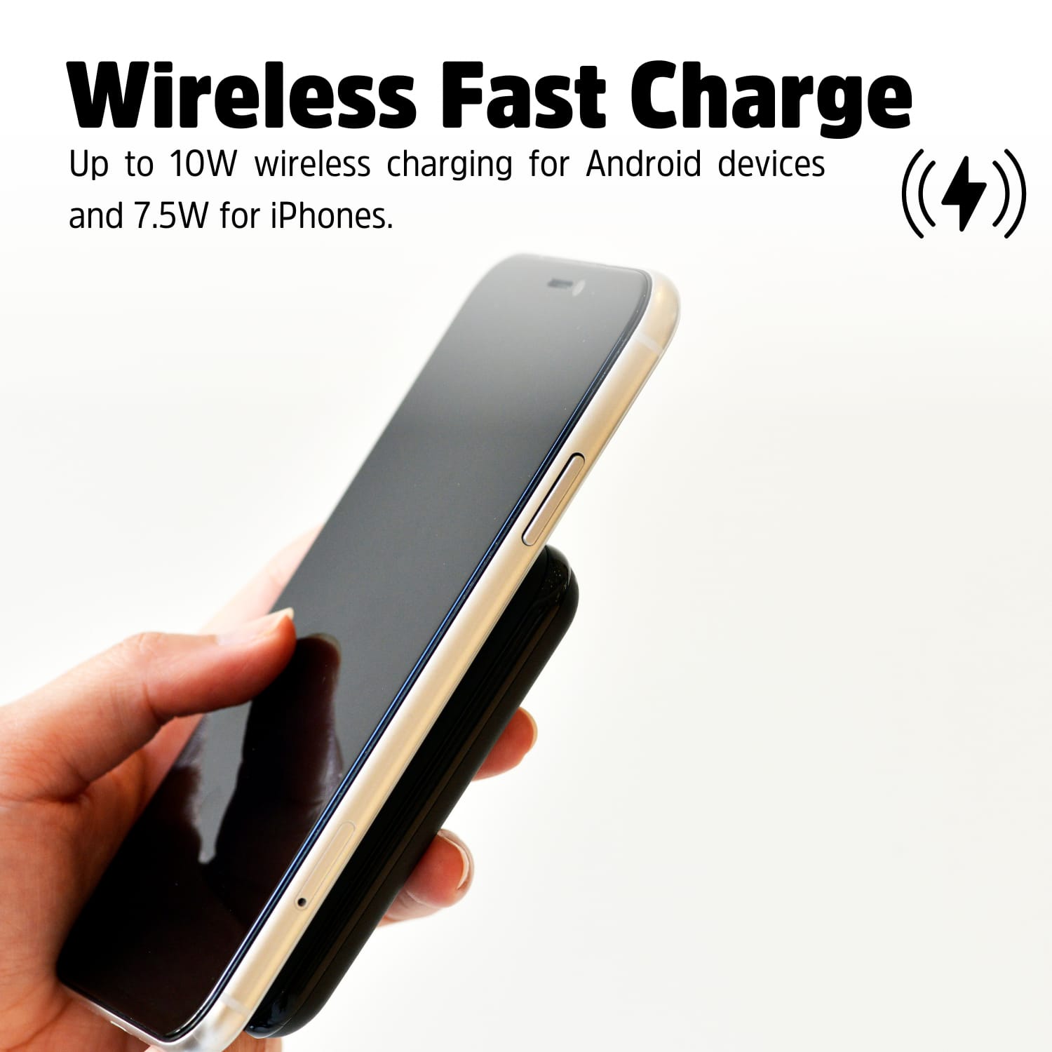 Wireless Fast Charge: Up to 10W wireless charging for Android devices and 7.5W for iPhones.