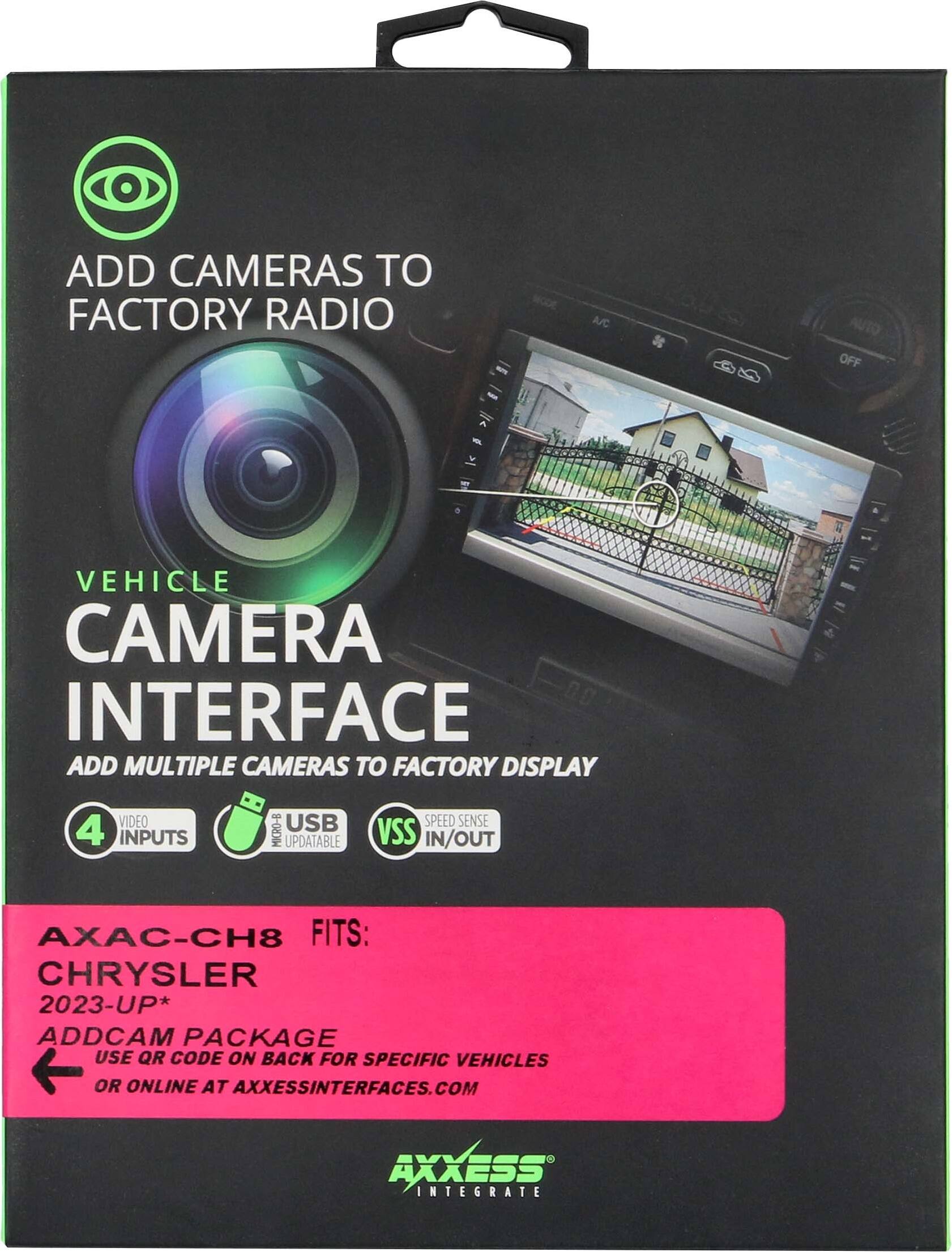 ADD CAMERAS TO FACTORY RADIO A/C OFF - I - VEHICLE CAMERA 0.0 INTERFACE ADD MULTIPLE CAMERAS TO FACTORY DISPLAY VIDEO 4 INPUTS MIRO-B USB UPDATABLE SPEED SENSE VSS IN/OUT AXAC-CH8 FITS: CHRYSLER 2023-UP* ADDCAM PACKAGE USE QR CODE ON BACK FOR SPECIFIC VEHICLES OR ONLINE AT AXXESSINTERFACES.COM AXXESS INTEGRATE
