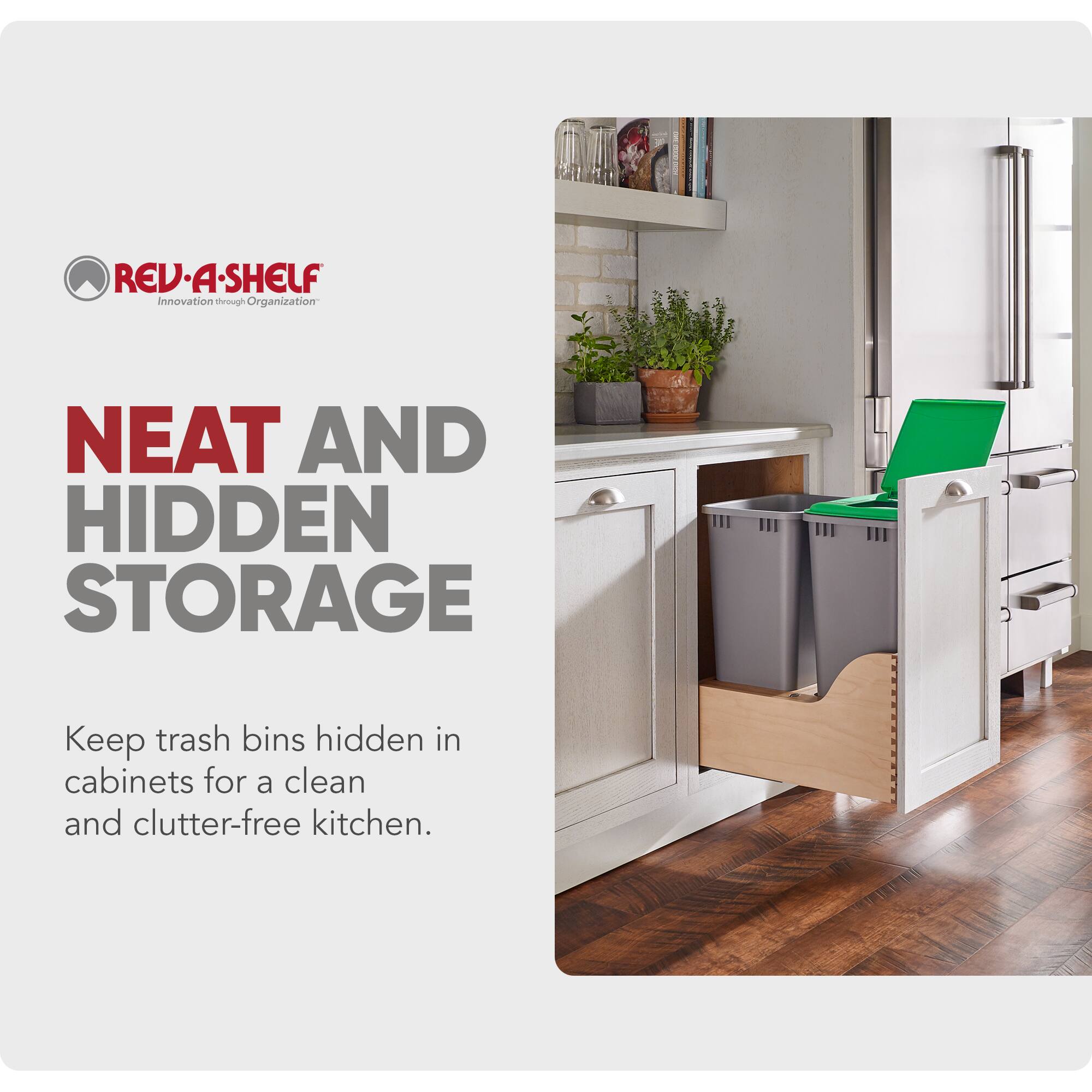 REV-A-SHELF  
Innovation through Organization  

NEAT AND HIDDEN STORAGE  
Keep trash bins hidden in cabinets for a clean and clutter-free kitchen.