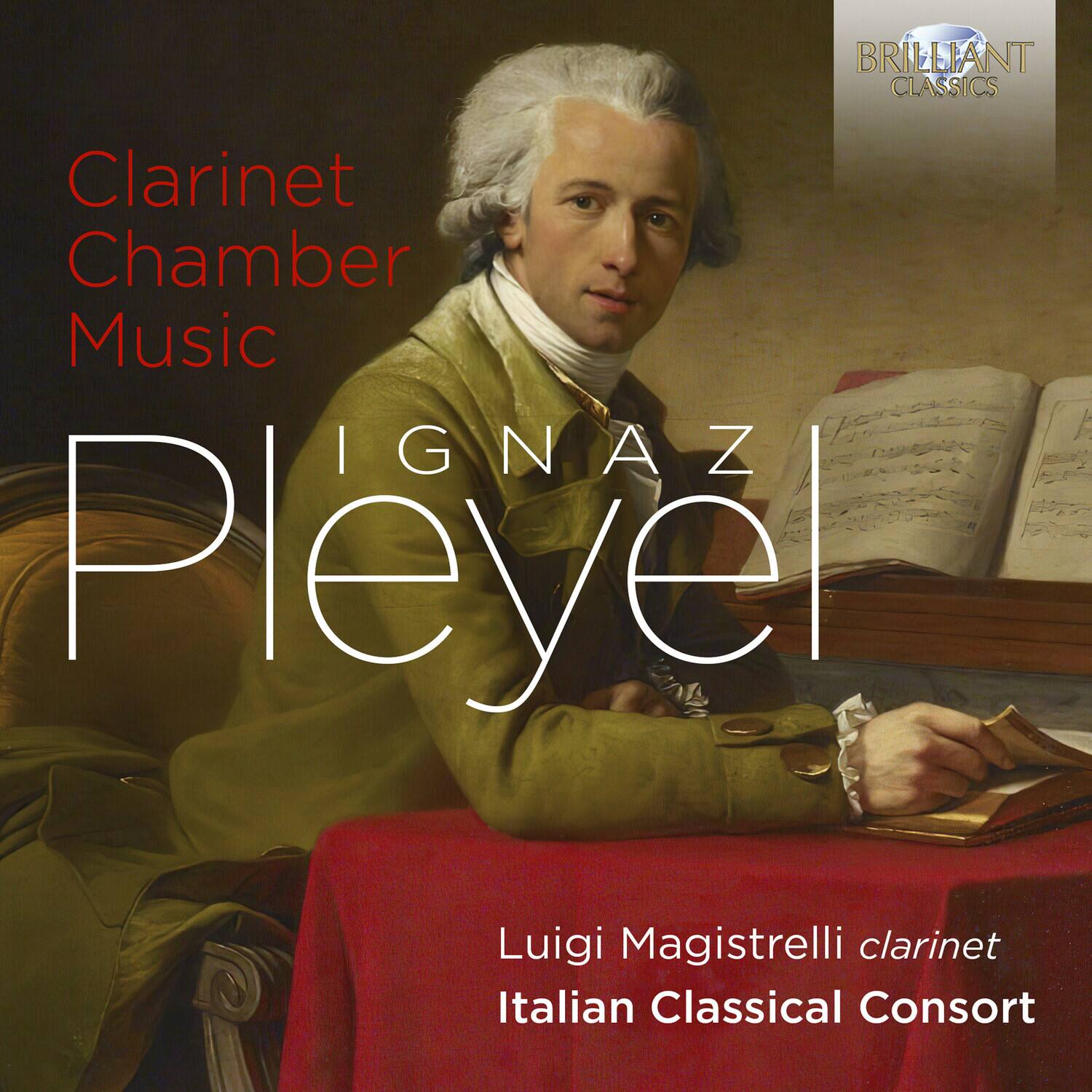 Clarinet Chamber Music  
IGNAZ Pleyel  
Luigi Magistrelli clarinet  
Italian Classical Consort  
BRILLIANT CLASSICS