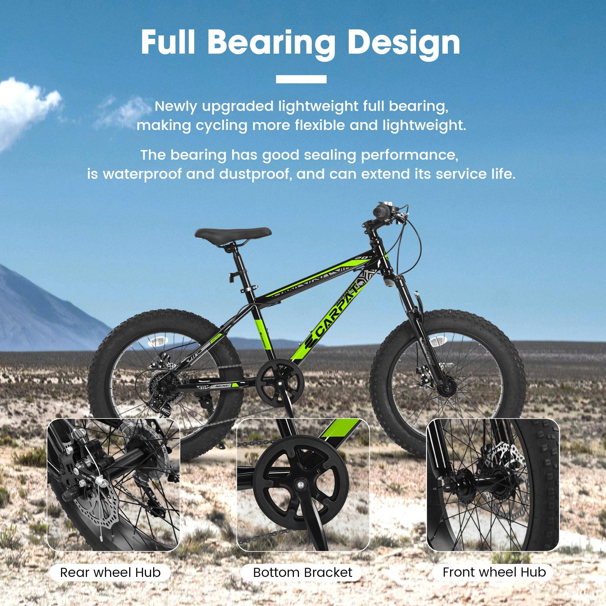 Full Bearing Design

Newly upgraded lightweight full bearing, making cycling more flexible and lightweight. The bearing has good sealing performance, is waterproof and dustproof, and can extend its service life.

Rear wheel Hub  
Bottom Bracket  
Front wheel Hub