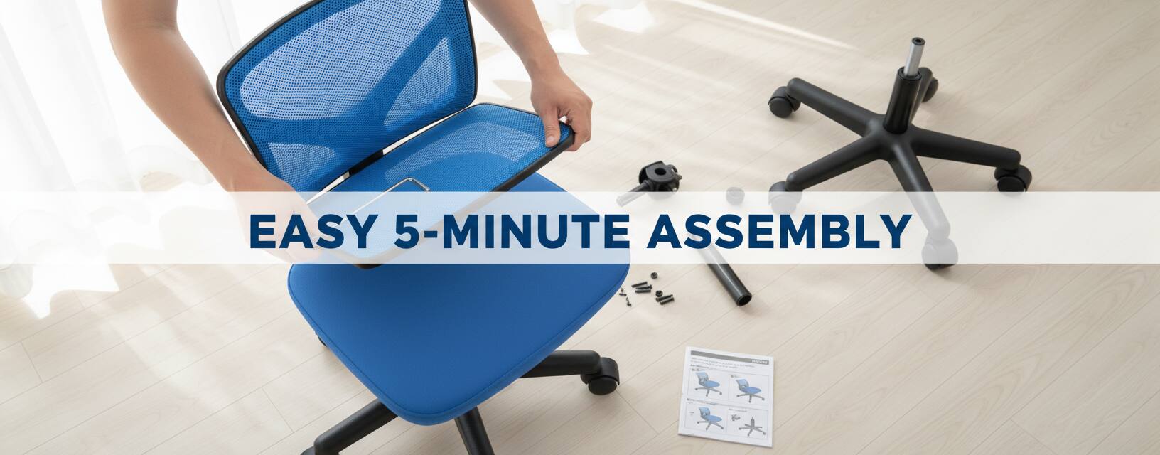 EASY 5-MINUTE ASSEMBLY