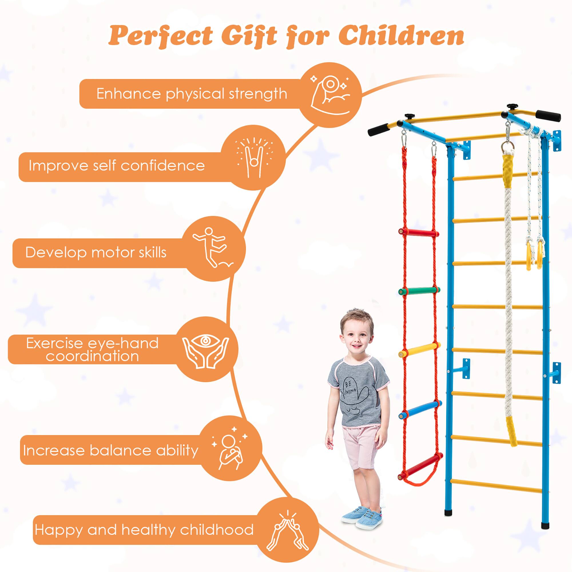 Perfect Gift for Children

Enhance physical strength
Improve self confidence
Develop motor skills
Exercise eye-hand coordination
Increase balance ability
Happy and healthy childhood