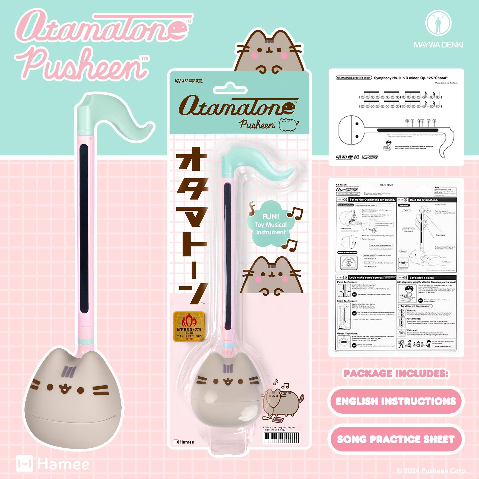 Otamatone Pusheen™  
MAYWA DENKI  

FUN!  
Toy Musical Instrument  

PACKAGE INCLUDES:  
ENGLISH INSTRUCTIONS  
SONG PRACTICE SHEET  

©2024 Pusheen Corp.