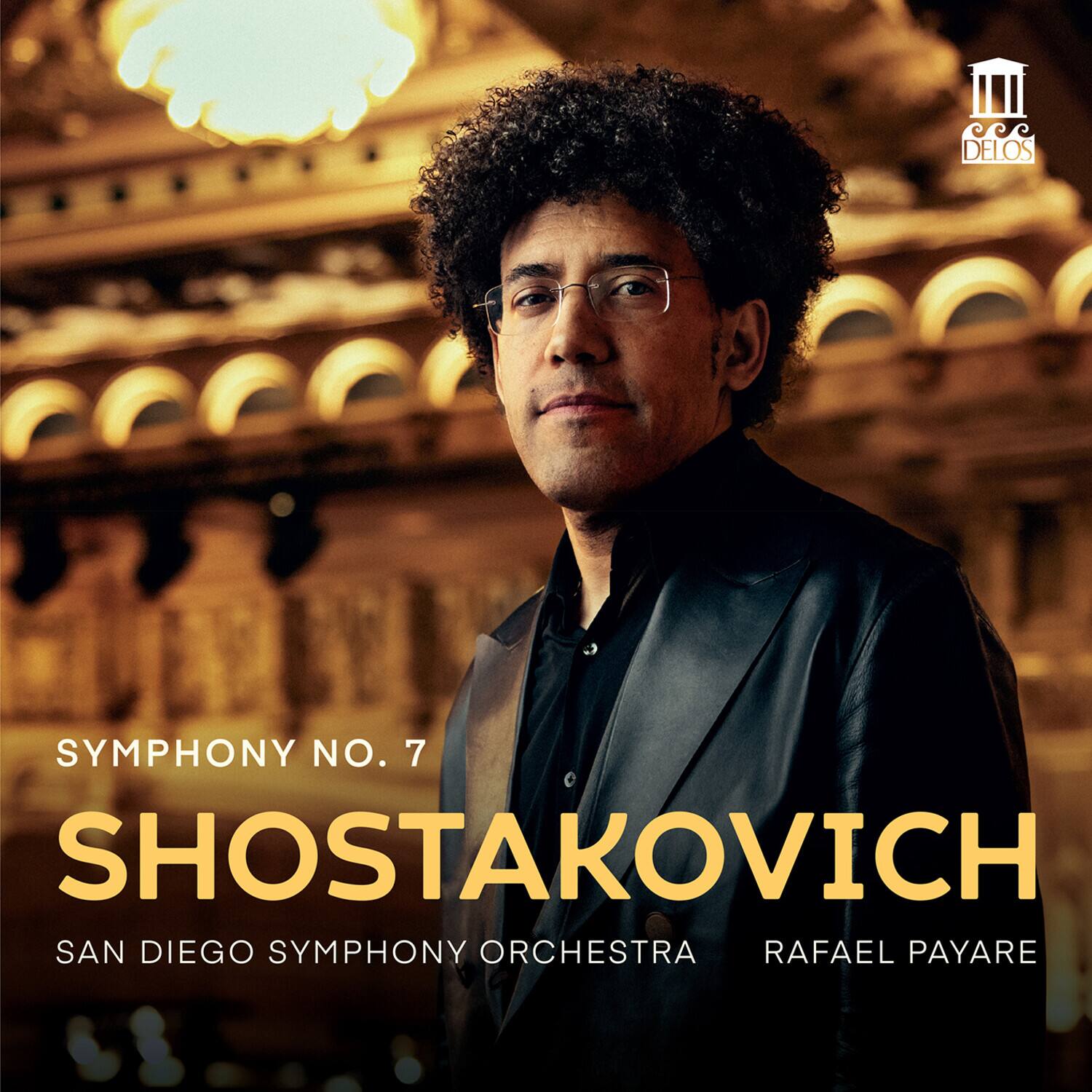 DELOS  
SYMPHONY NO. 7  
SHOSTAKOVICH  
SAN DIEGO SYMPHONY ORCHESTRA  
RAFAEL PAYARE