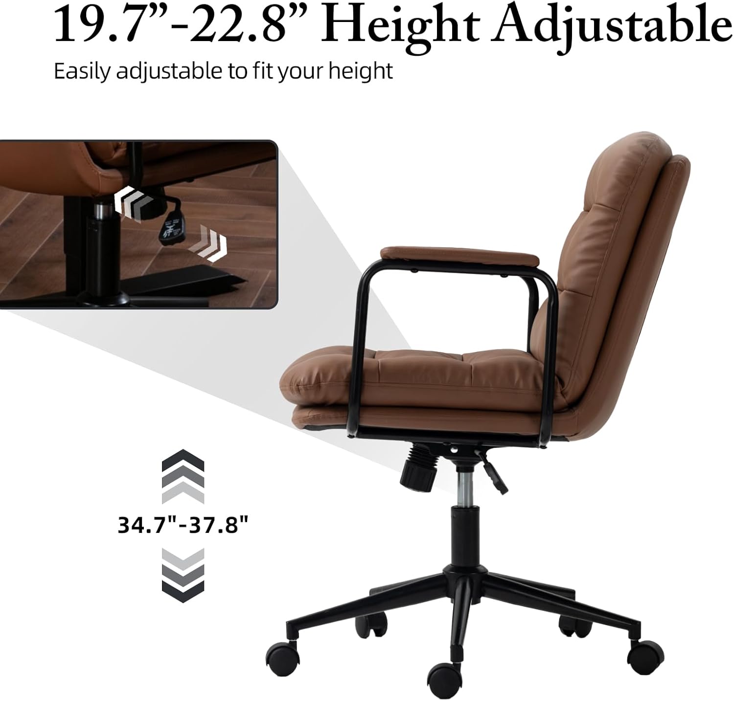 19.7"–22.8" Height Adjustable  
Easily adjustable to fit your height  

34.7"–37.8"