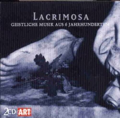 LACRIMOSA  
GEISTLICHE MUSIK AUS 6 JAHRHUNDERTEN  
2CD ART
