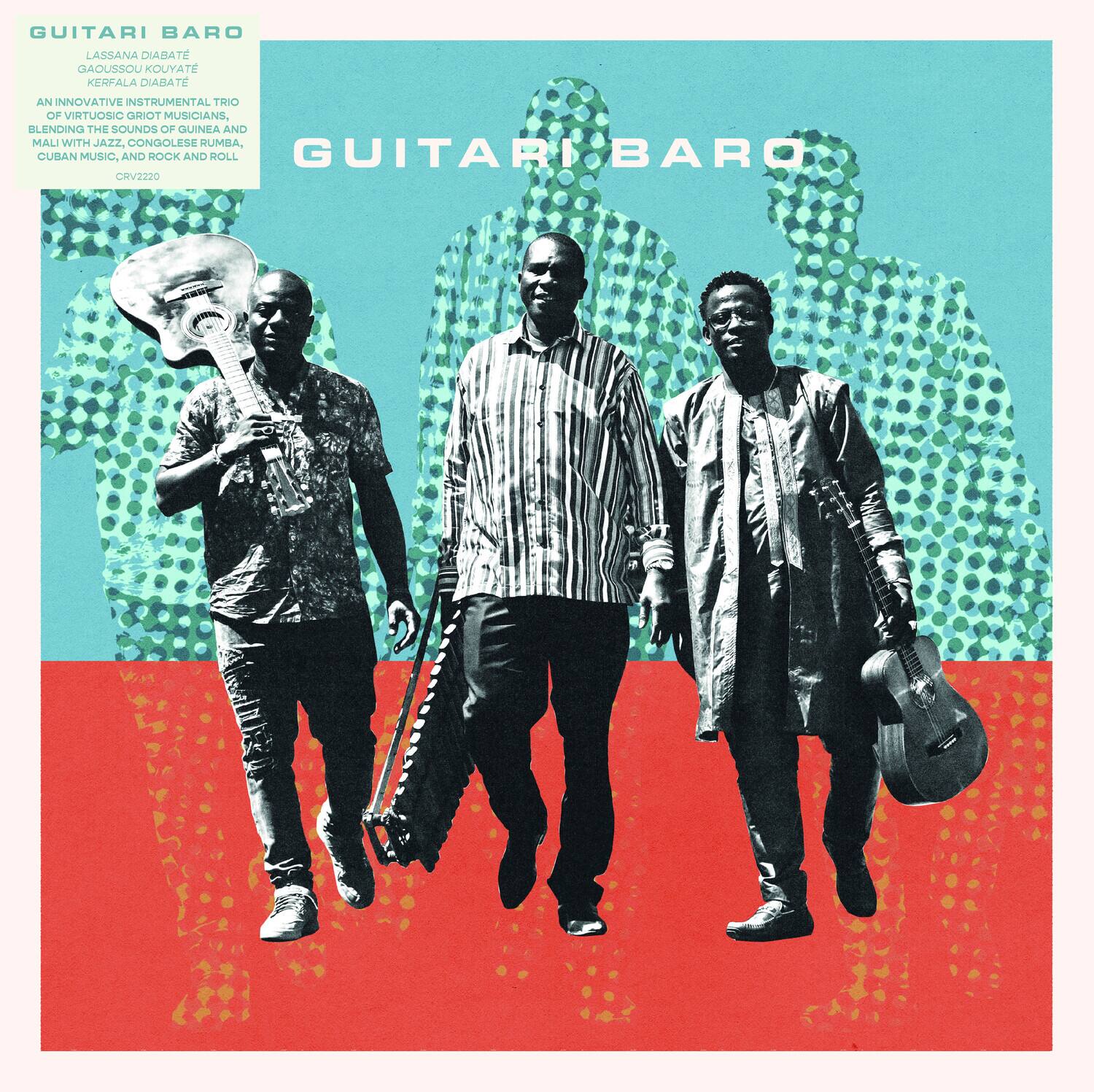 GUITARI BARO  
LASSANA DIABATE  
KEFALA DIABATE  
AN INNOVATIVE INSTRUMENTAL TRIO OF VIRTUOSIC GRIOT MUSICIANS, BLENDING THE SOUNDS OF GUINEA AND MALI WITH JAZZ, CONGOLESE RUMBA, CUBAN MUSIC, AND ROCK AND ROLL  
CRV2220