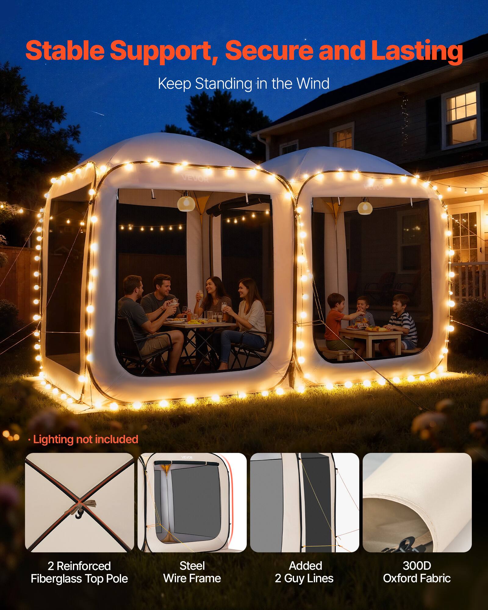 Stable Support, Secure and Lasting  
Keep Standing in the Wind  

- Lighting not included  
- 2 Reinforced Fiberglass Top Pole  
- Steel Wire Frame  
- Added 2 Guy Lines  
- 300D Oxford Fabric