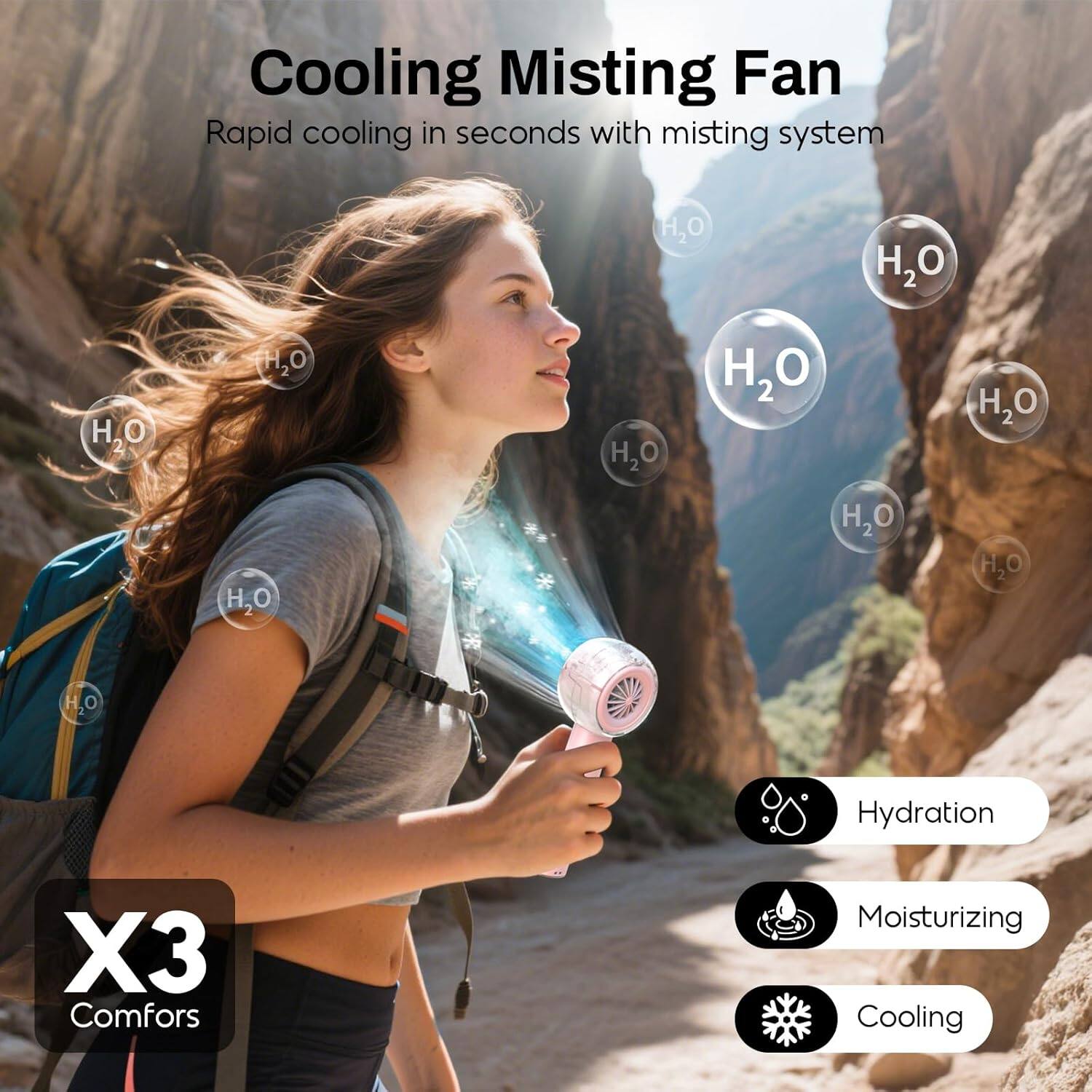 Cooling Misting Fan  
Rapid cooling in seconds with misting system  

X3 Comfors  

Hydration  
Moisturizing  
Cooling