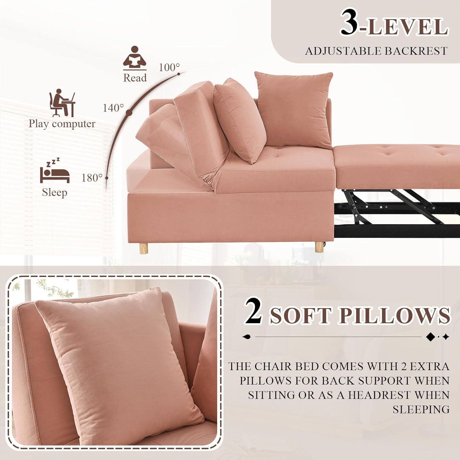 3-Level Adjustable Backrest  
- Read: 100°  
- Play computer: 140°  
- Sleep: 180°  

2 Soft Pillows  
The chair bed comes with 2 extra pillows for back support when sitting or as a headrest when sleeping.