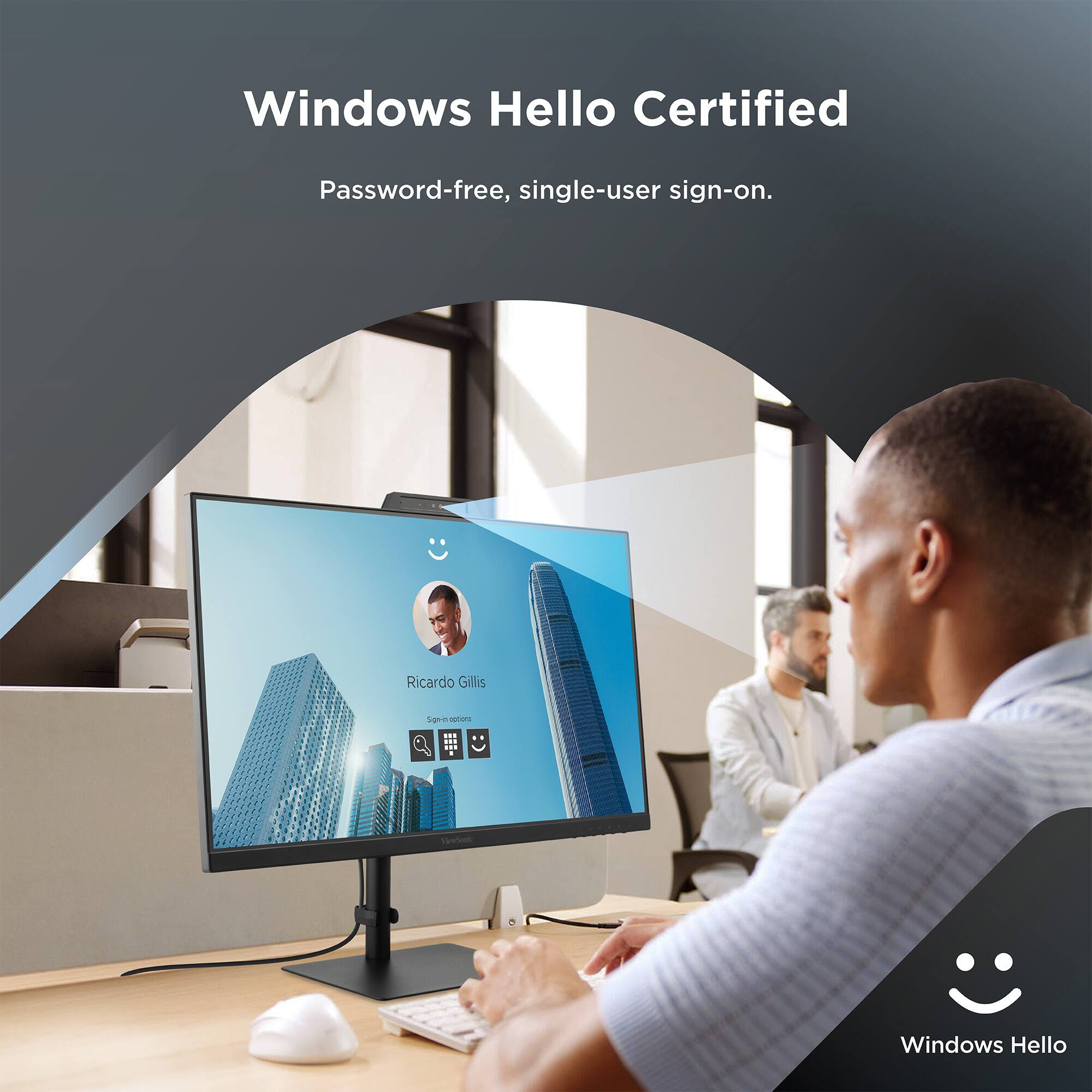 Windows Hello Certified  
Password-free, single-user sign-on.  

Ricardo Gillis  
Sign-in options  

Windows Hello