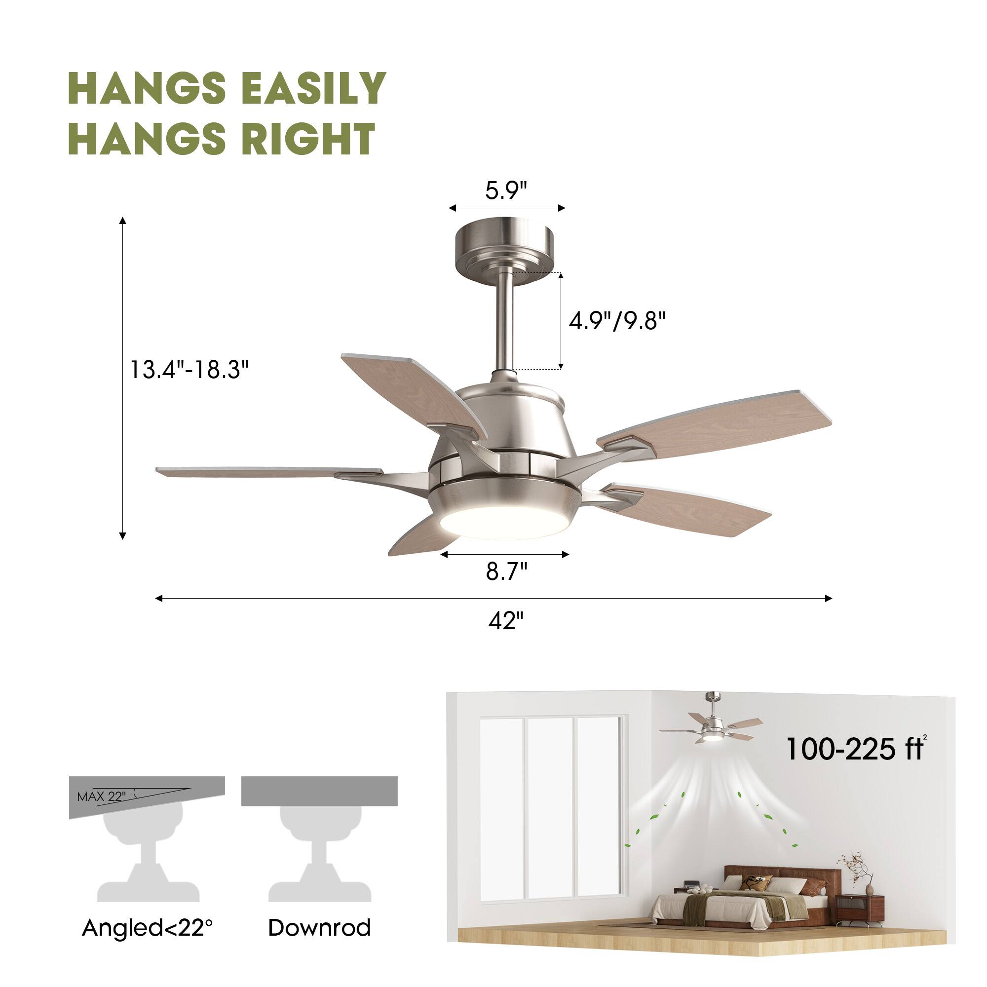 HANGS EASILY  
HANGS RIGHT  

5.9"  
4.9"/9.8"  
13.4"-18.3"  
8.7"  
42"  
100-225 ft  

MAX 22°  
Angled<22°  
Downrod