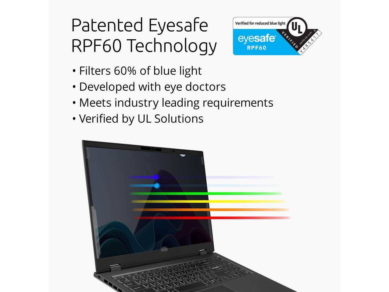 Patented Eyesafe RPF60 Technology

- Filters 60% of blue light
- Developed with eye doctors
- Meets industry leading requirements
- Verified by UL Solutions

Verified for reduced blue light
Eyesafe UL eyesafe VERIFIED UL.com
RPF60 Technology RPF60 V485417
