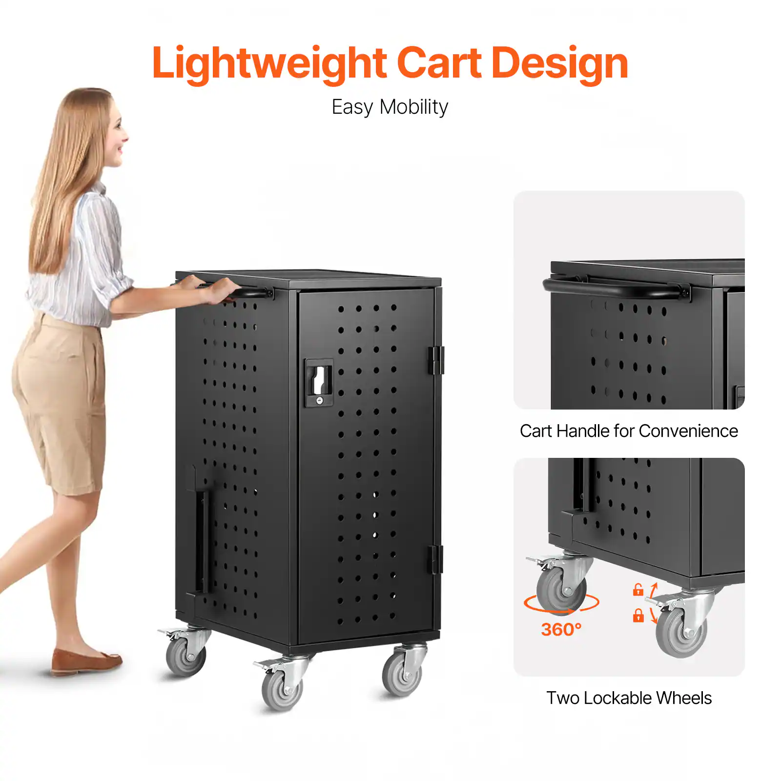 Lightweight Cart Design  
Easy Mobility  

Cart Handle for Convenience  

360°  

Two Lockable Wheels