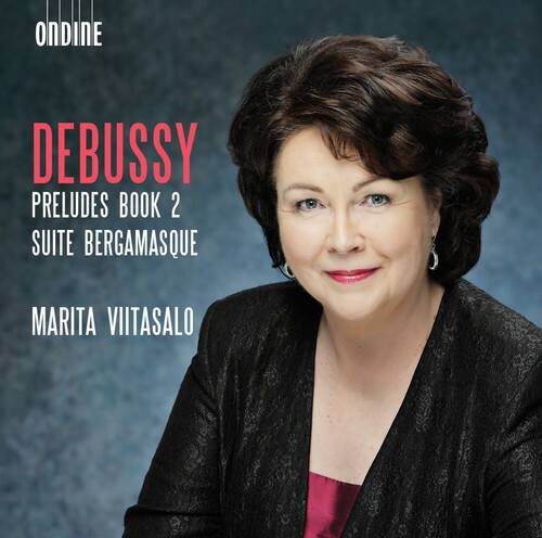 DEBUSSY  
PRELUDES BOOK 2  
SUITE BERGAMASQUE  

MARITA VITASALO  

ONDINE