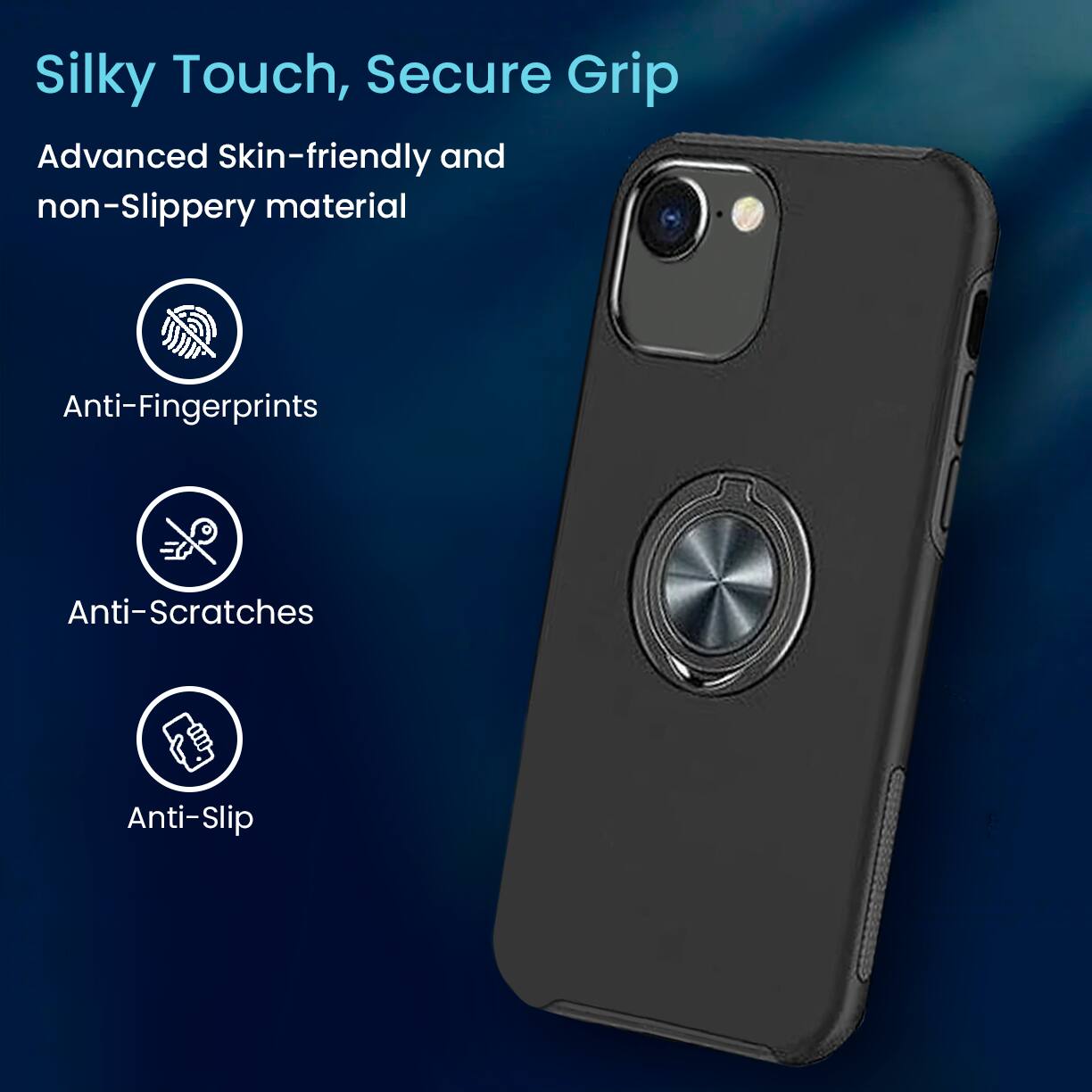 Silky Touch, Secure Grip
Advanced Skin-friendly and non-Slippery material
Anti-Fingerprints
Anti-Scratches
Anti-Slip