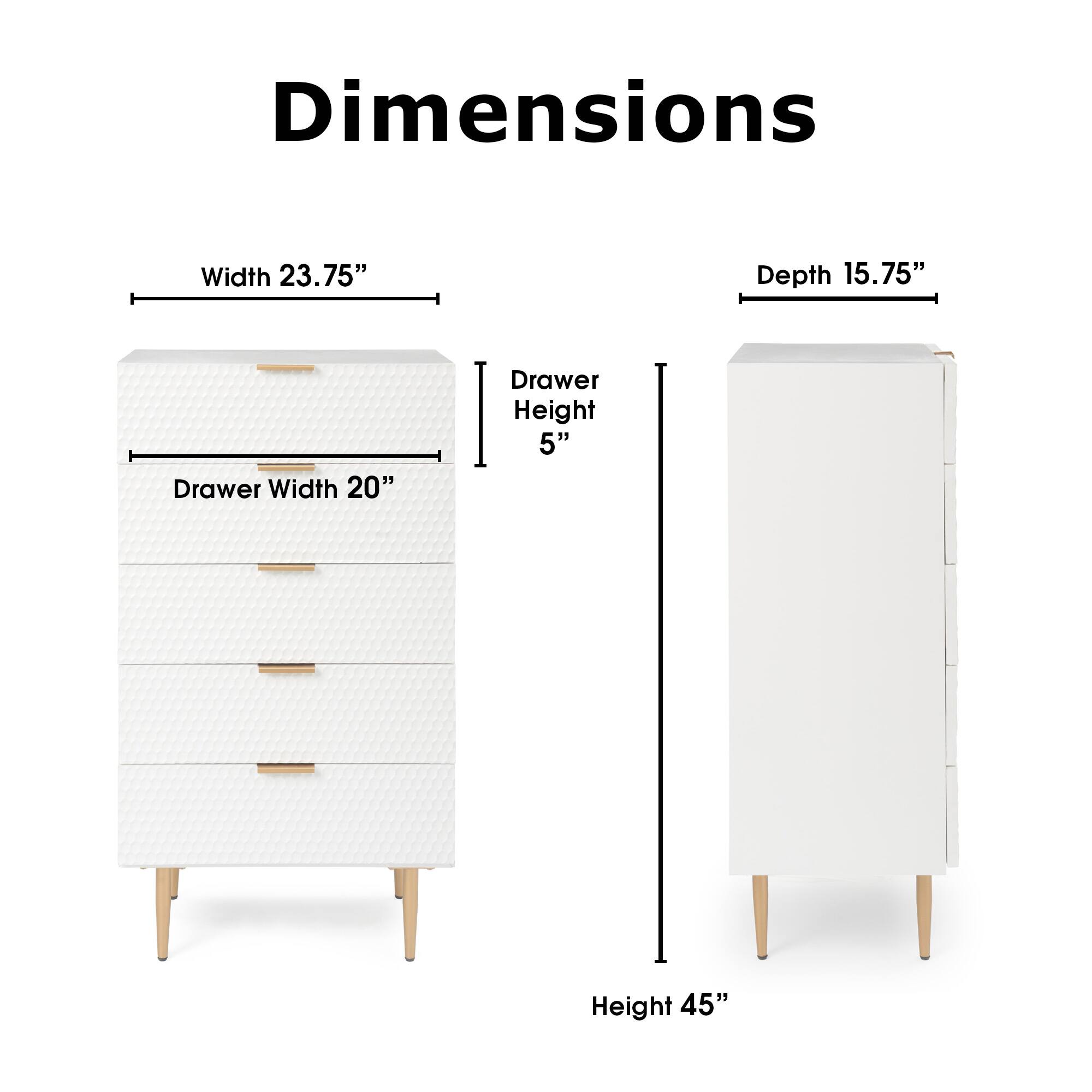 Dimensions  
Width 23.75"  
Depth 15.75"  
Drawer Width 20"  
Drawer Height 5"  
Height 45"