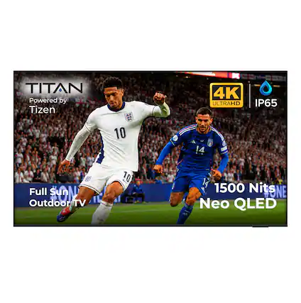 TITAN Powered by Tizen 4K ULTRAHD IP65 10 - 14 - Full Sun Outdoor TV 10 I 14 1500 Nits ONE 1 Neo QLED