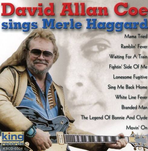 David Allan Coe sings Merle Haggard  
Mama Tried  
Ramblin' Fever  
Waiting For A Train  
Fightin' Side Of Me  
Lonesome Fugitive  
Sing Me Back Home  
White Line Fever  
Branded Man  
The Legend Of Bonnie And Clyde  
Movin' On  

king records  
KSCD-0304