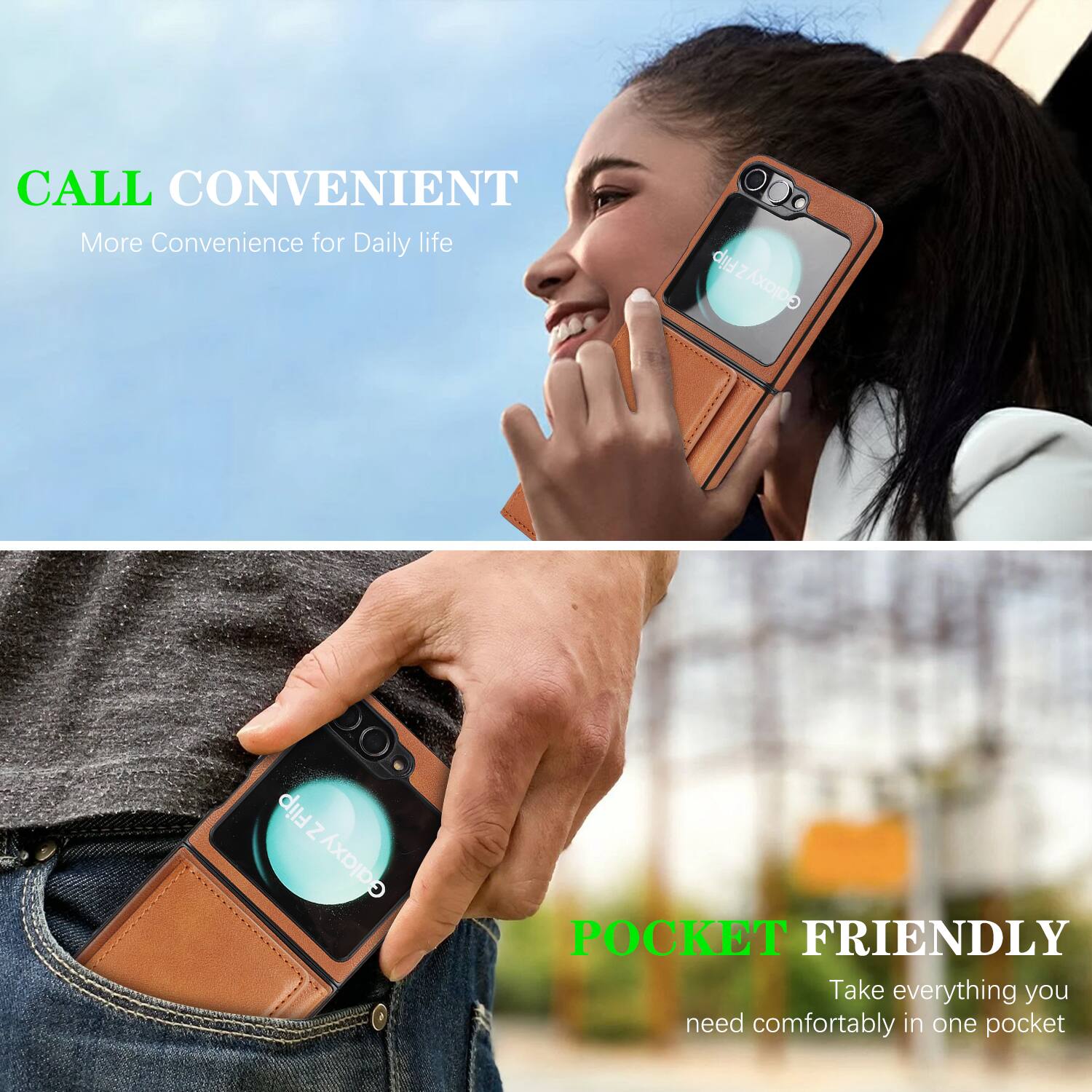 CALL CONVENIENT  
More Convenience for Daily life  

Z Flip Z Galaxy  

POCKET FRIENDLY  
Take everything you need comfortably in one pocket