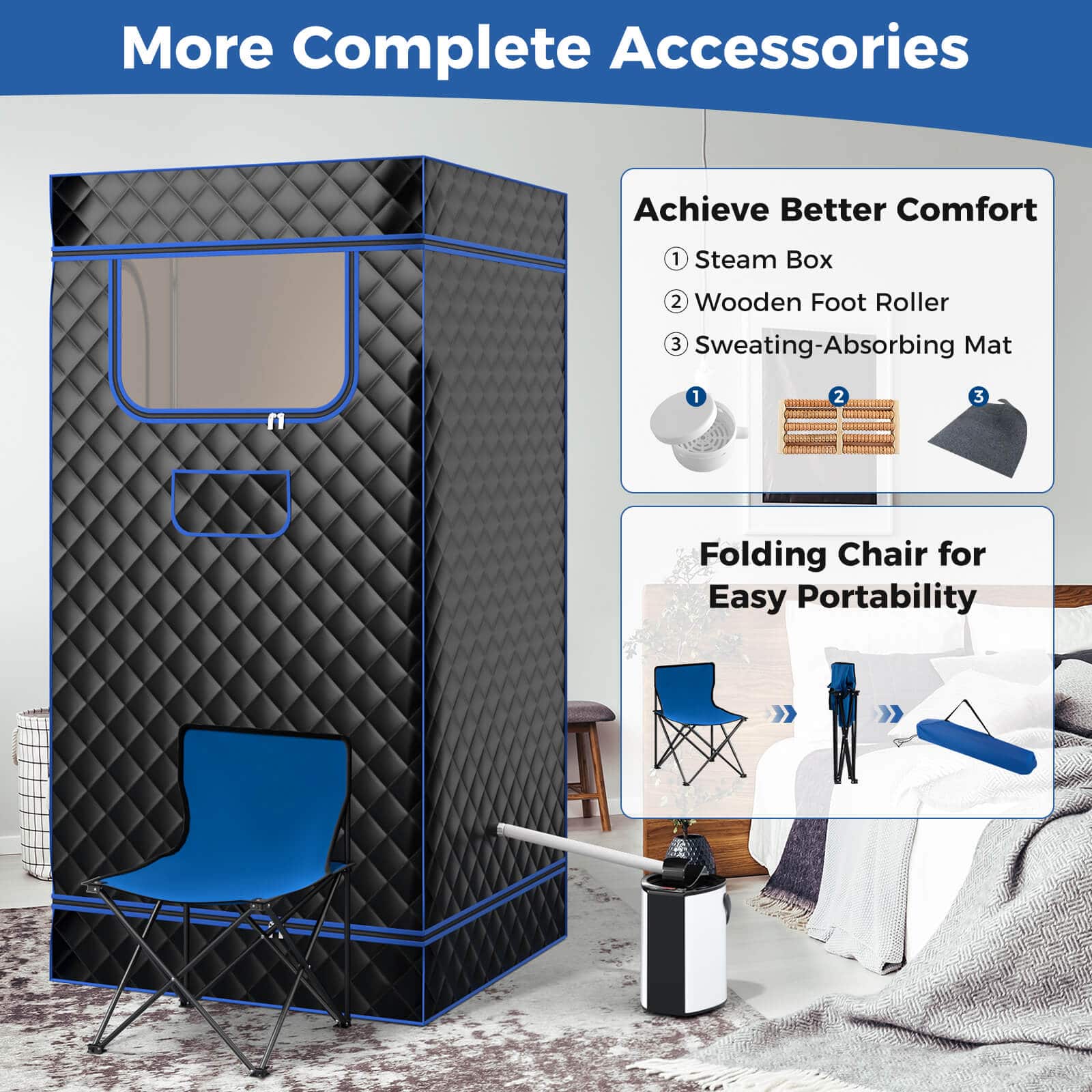 More Complete Accessories: Achieve Better Comfort. 1. Steam Box. 2. Wooden Foot Roller. 3. Sweating-Absorbing Mat. 1. 2. 3. Folding Chair for Easy Portability.