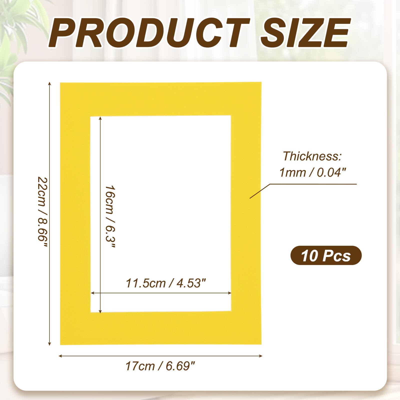 PRODUCT SIZE  
22cm / 8.66"  
16cm / 6.3"  
11.5cm / 4.53"  
Thickness: 1mm / 0.04"  
10 Pcs  
17cm / 6.69"