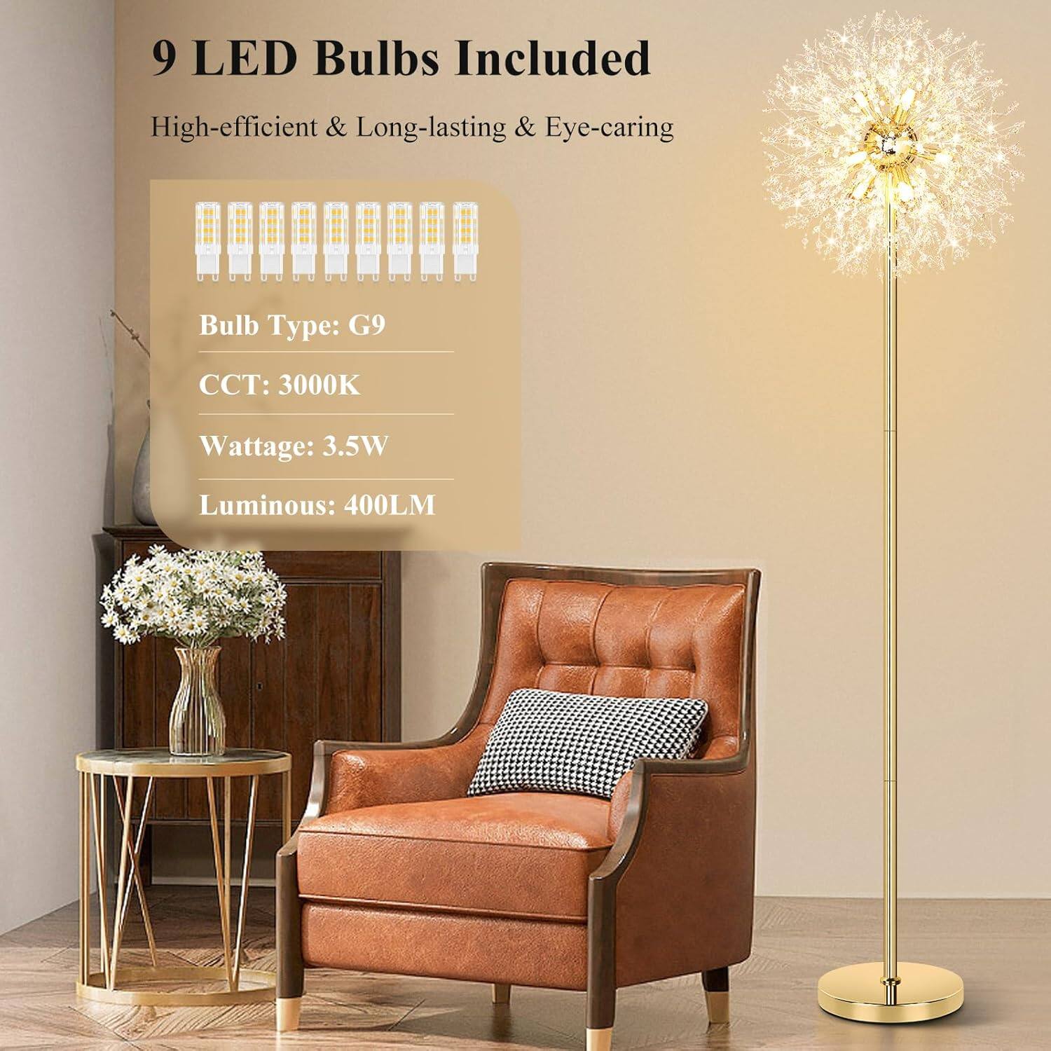 9 LED Bulbs Included  
High-efficient & Long-lasting & Eye-caring  

Bulb Type: G9  
CCT: 3000K  
Wattage: 3.5W  
Luminous: 400LM