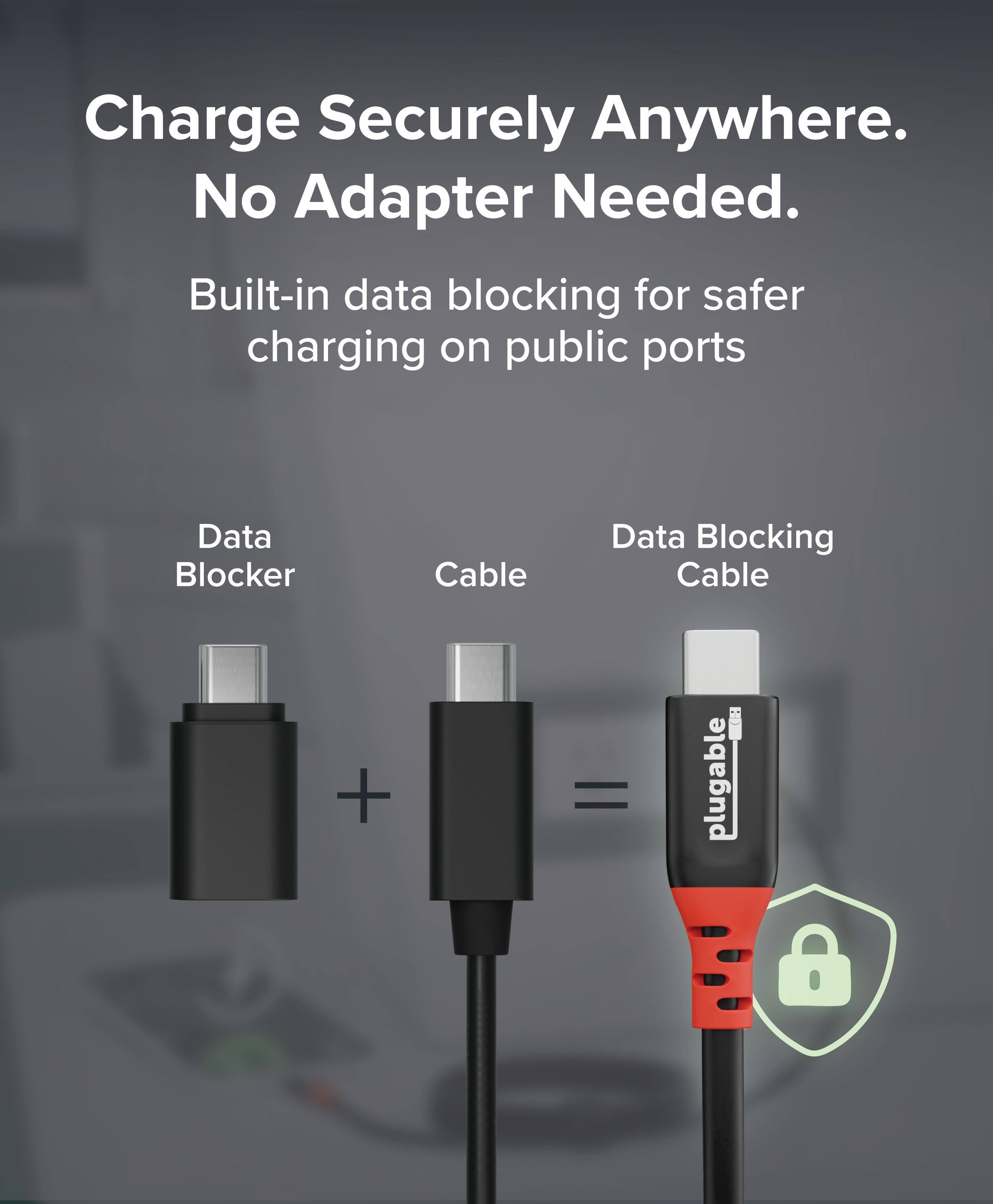 Charge Securely Anywhere.  
No Adapter Needed.  

Built-in data blocking for safer charging on public ports  

Data Blocker + Cable = Data Blocking Cable  

plugable