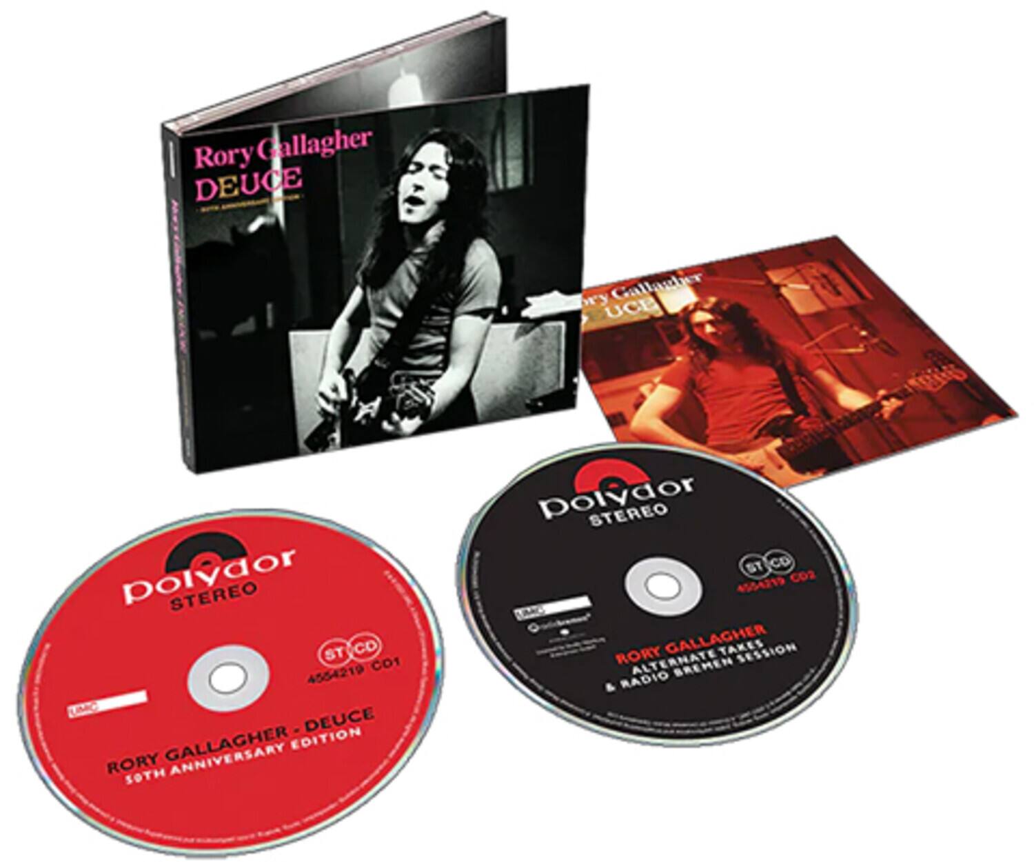 Rory Gallagher  
DEUCE  
30th Anniversary Edition  

Polydor  
STEREO  
ST CD  
4554219 CO1  

Rory Gallagher  
DEUCE  
30th Anniversary Edition  

Polydor  
STEREO  
ST CD  
4554219 CO2  

Rory Gallagher  
Alternate Takes & Radio Bremen Session