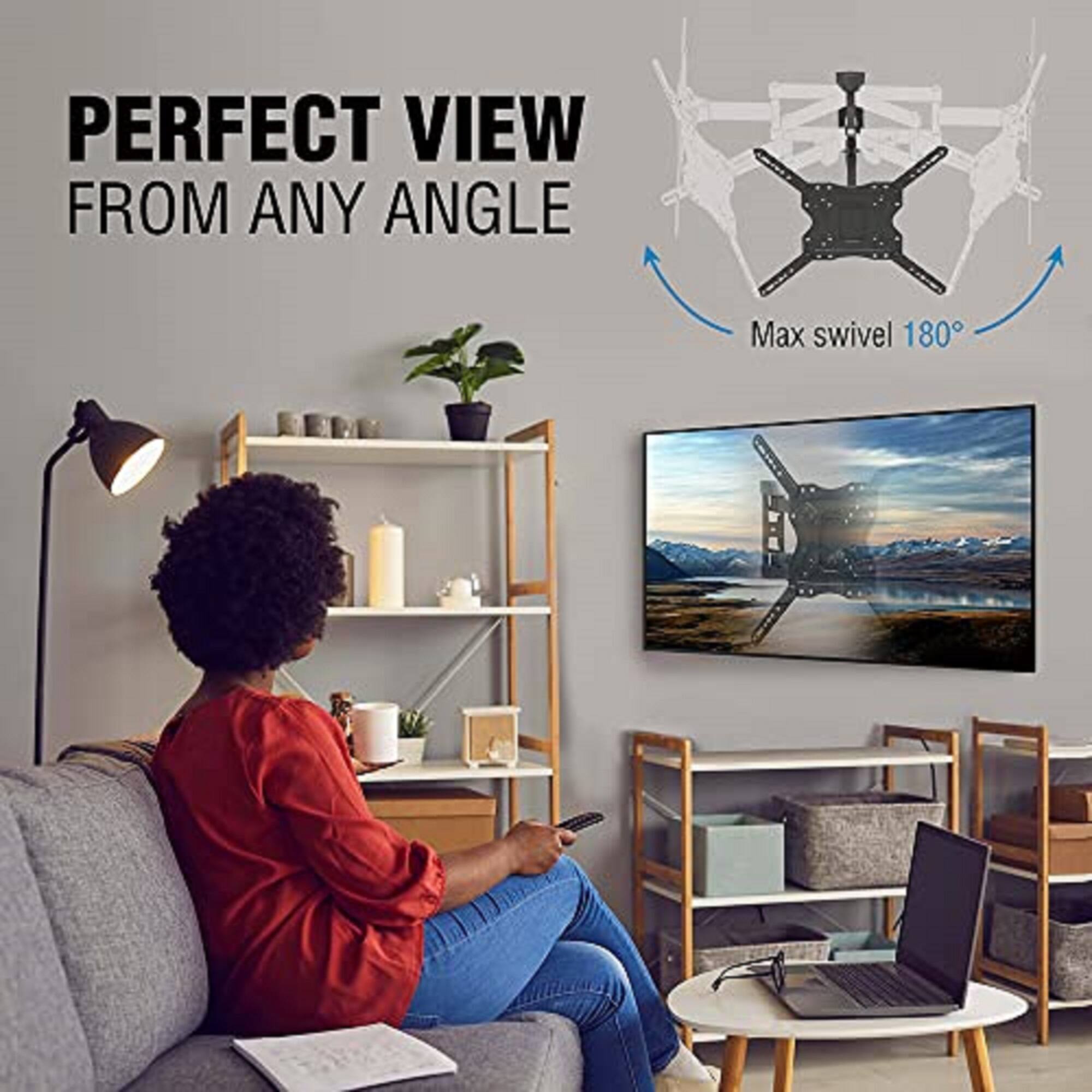 PERFECT VIEW FROM ANY ANGLE  
Max swivel 180°