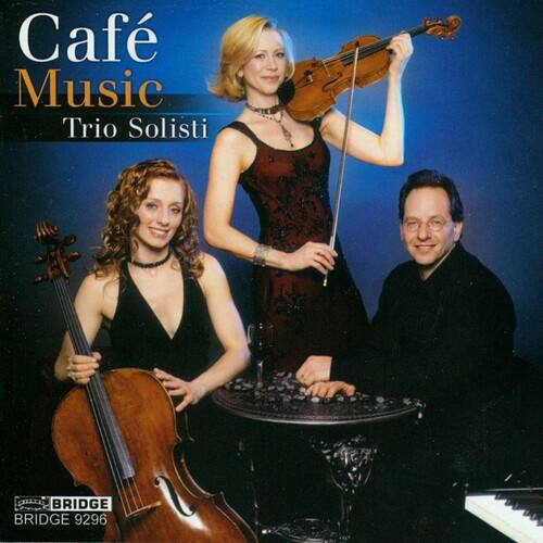 Café Music  
Trio Solisti  

BRIDGE 9296