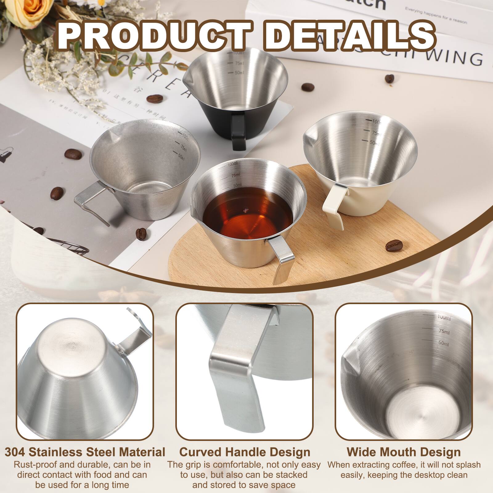 Everything happens for a reason

PRODUCT DETAILS

C Pe WING A ... D7 CEREA

100 25m 50m

Thei Se - 7m 50m

TUUEN 75ml 50ml

304 Stainless Steel Material
Curved Handle Design
Wide Mouth Design

Rust-proof and durable, can be used for a long time
The grip is comfortable, not only easy to use, but also can be stacked easily, keeping the desktop clean