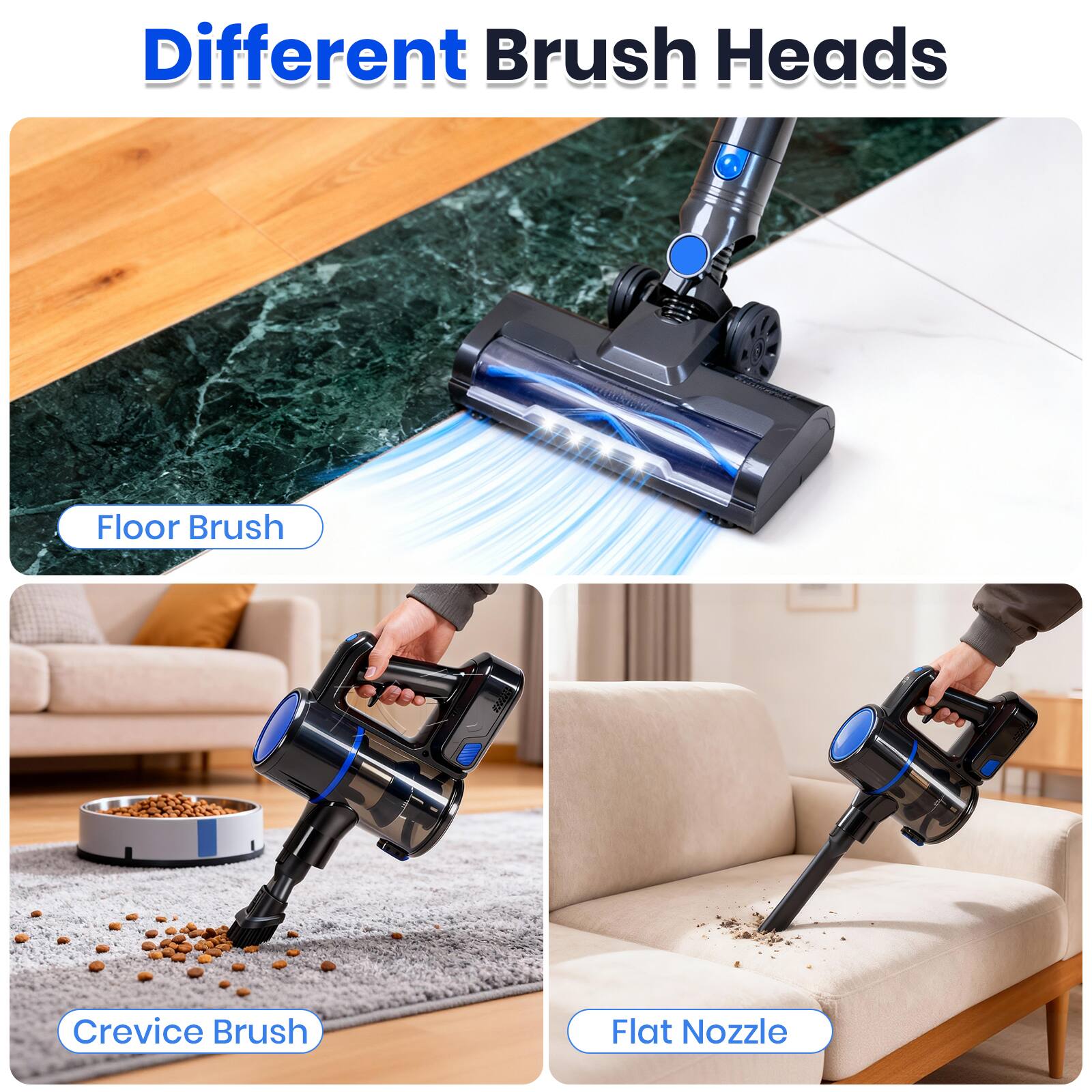 Different Brush Heads

- Floor Brush
- Crevice Brush
- Flat Nozzle