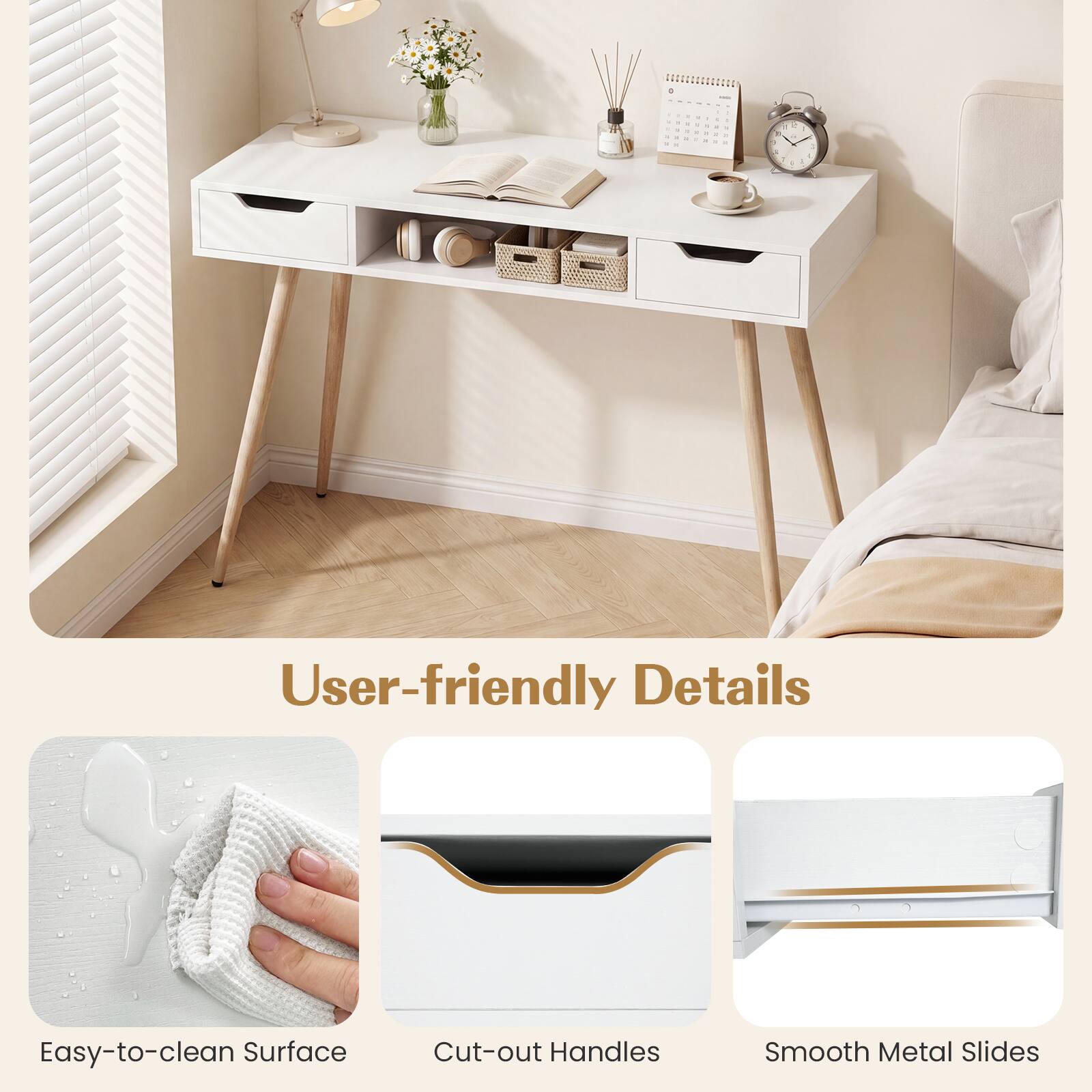 User-friendly Details  
Easy-to-clean Surface  
Cut-out Handles  
Smooth Metal Slides