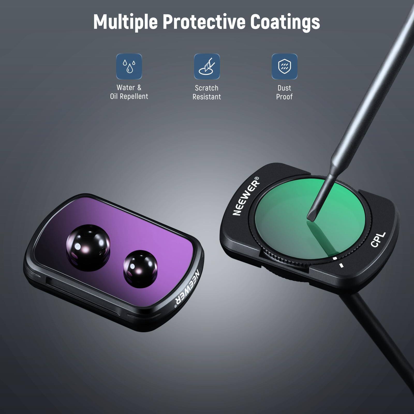 Multiple Protective Coatings  
Water & Oil Repellent  
Scratch Resistant  
Dust Proof  

NEEWER CPL