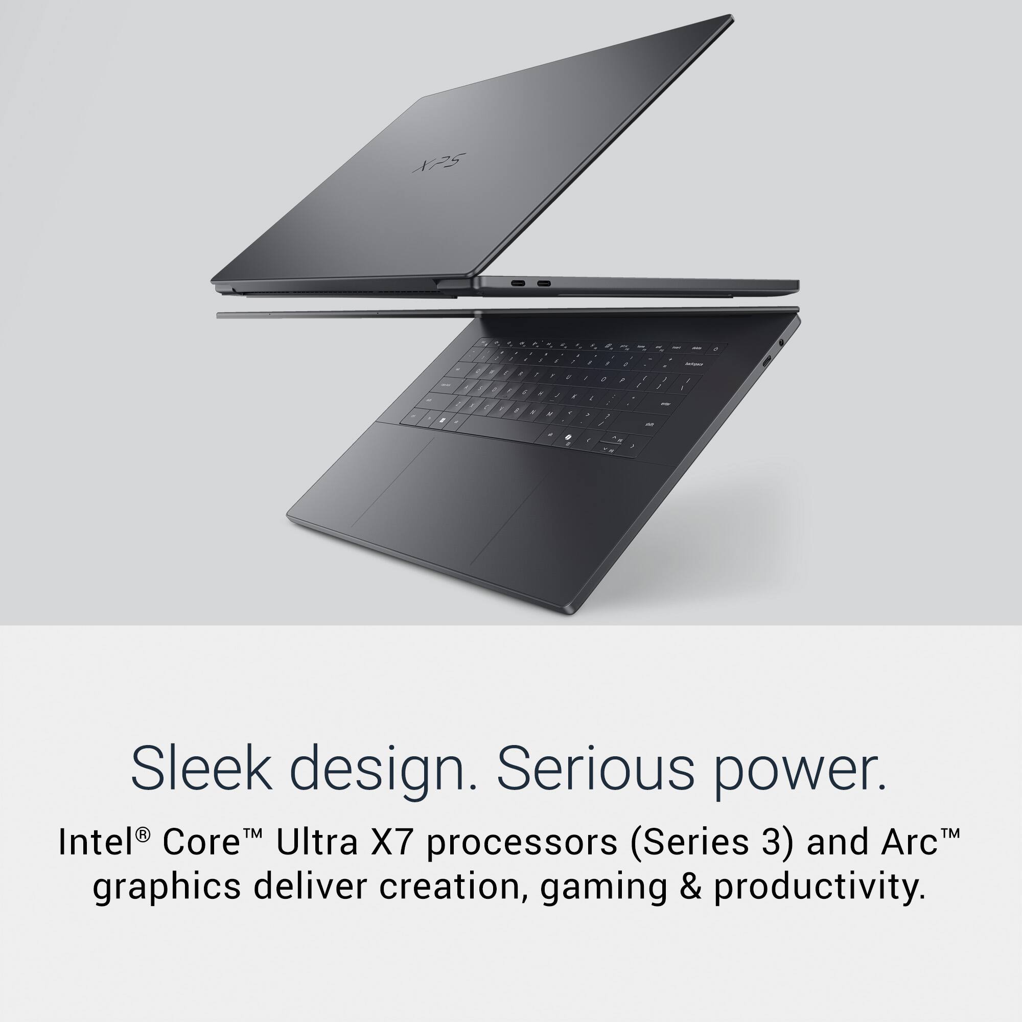 Sleek design. Serious power.  
Intel® Core™ Ultra X7 processors (Series 3) and Arc™ graphics deliver creation, gaming & productivity.