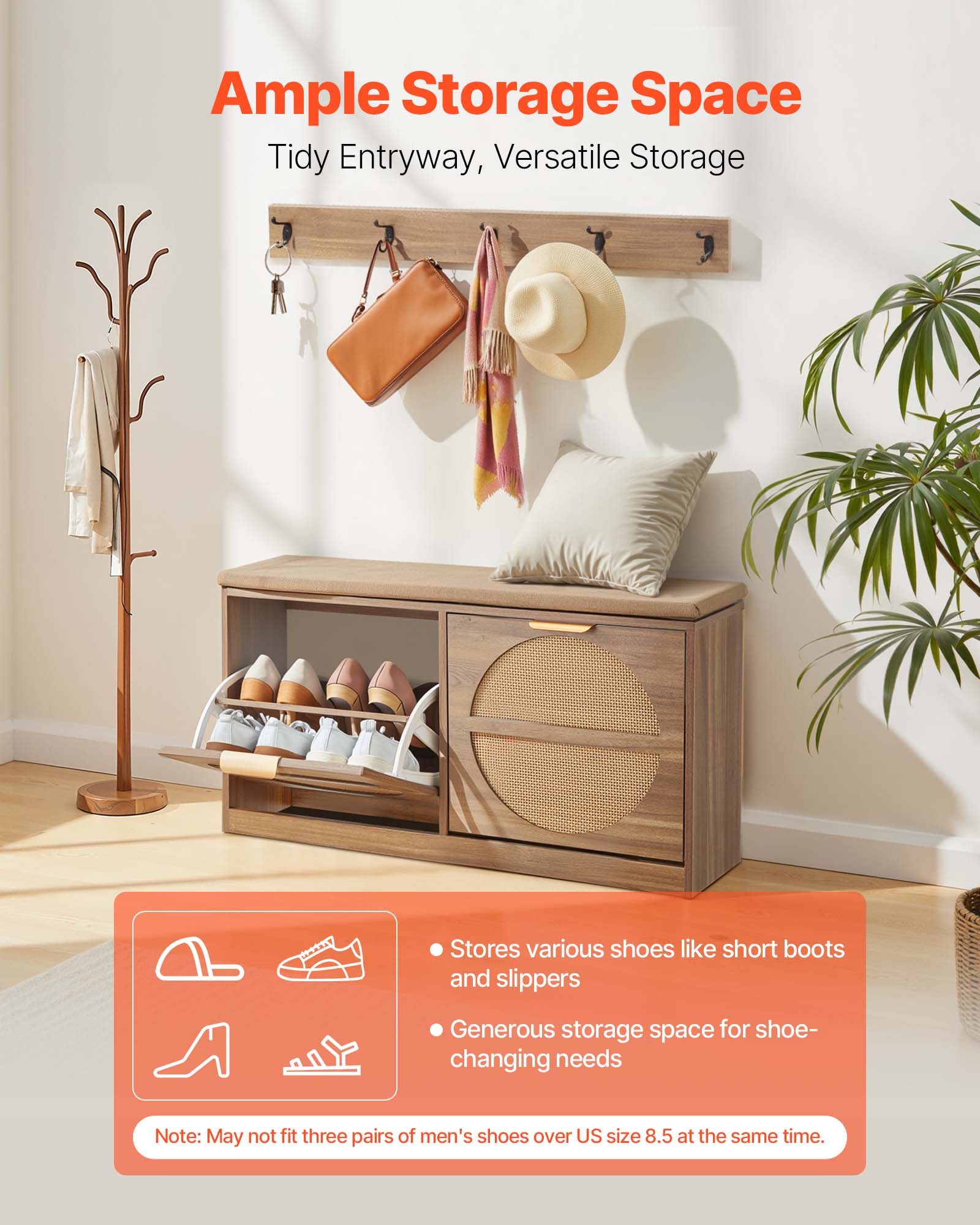 Ample Storage Space  
Tidy Entryway, Versatile Storage  

Stores various shoes like short boots and slippers  
Generous storage space for shoe-changing needs  

Note: May not fit three pairs of men's shoes over US size 8.5 at the same time.