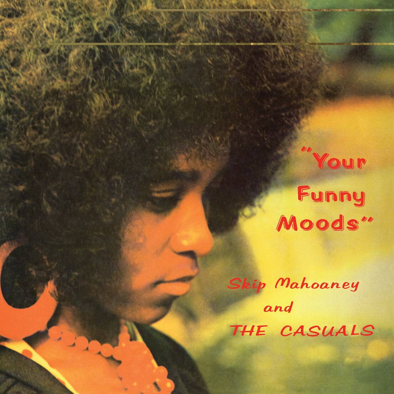 "Your Funny Moods"  
Skip Mahoney and THE CASUALS