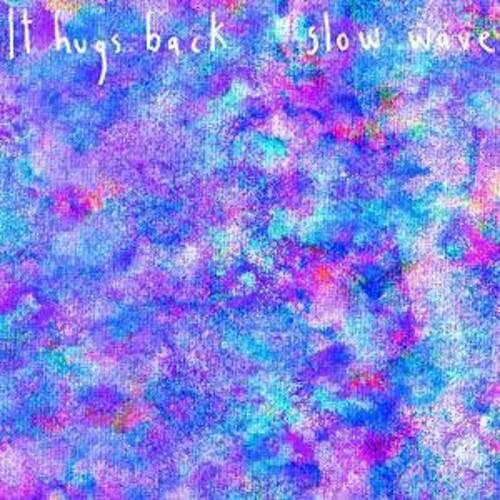 It hugs back slow wave
