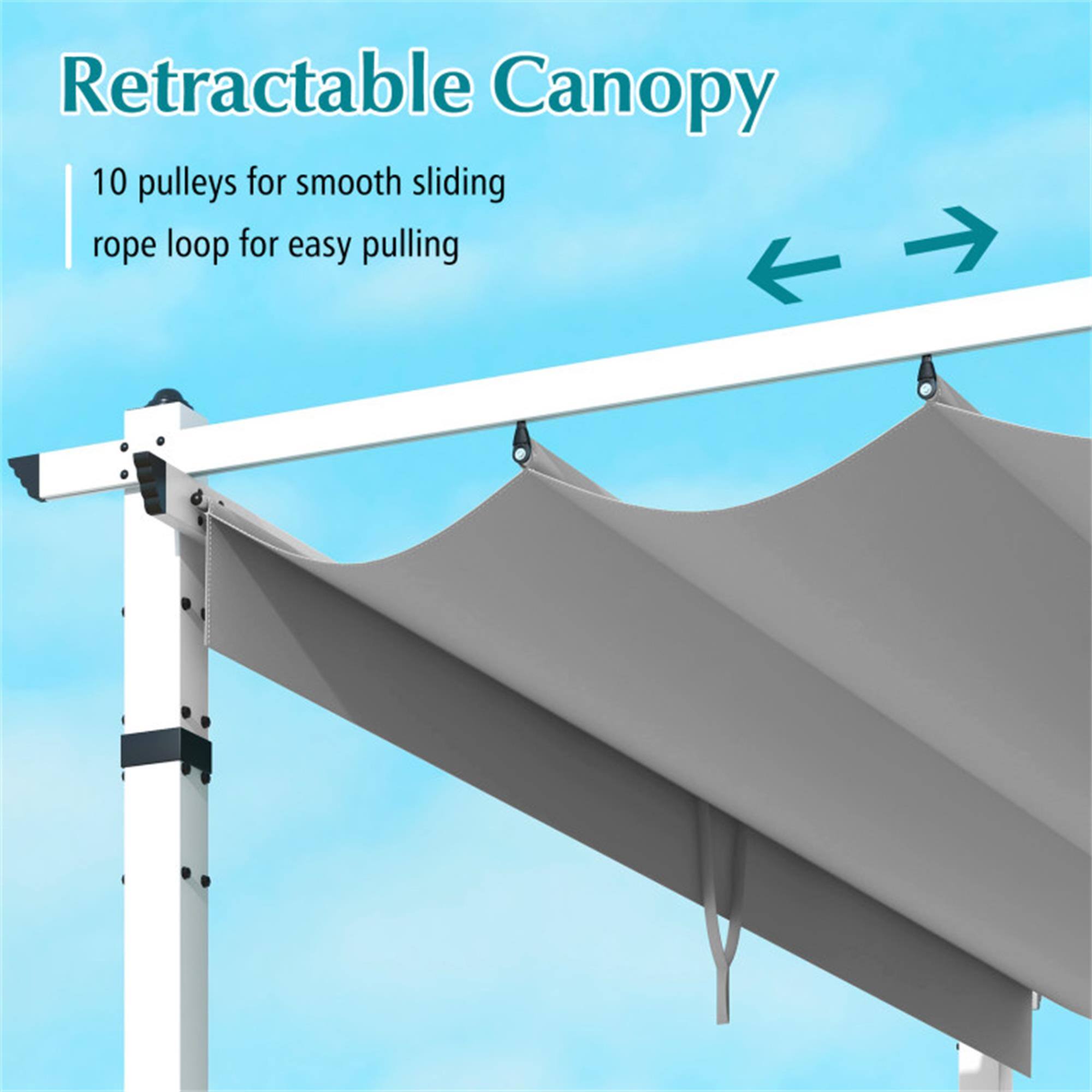 Retractable Canopy  
10 pulleys for smooth sliding  
rope loop for easy pulling
