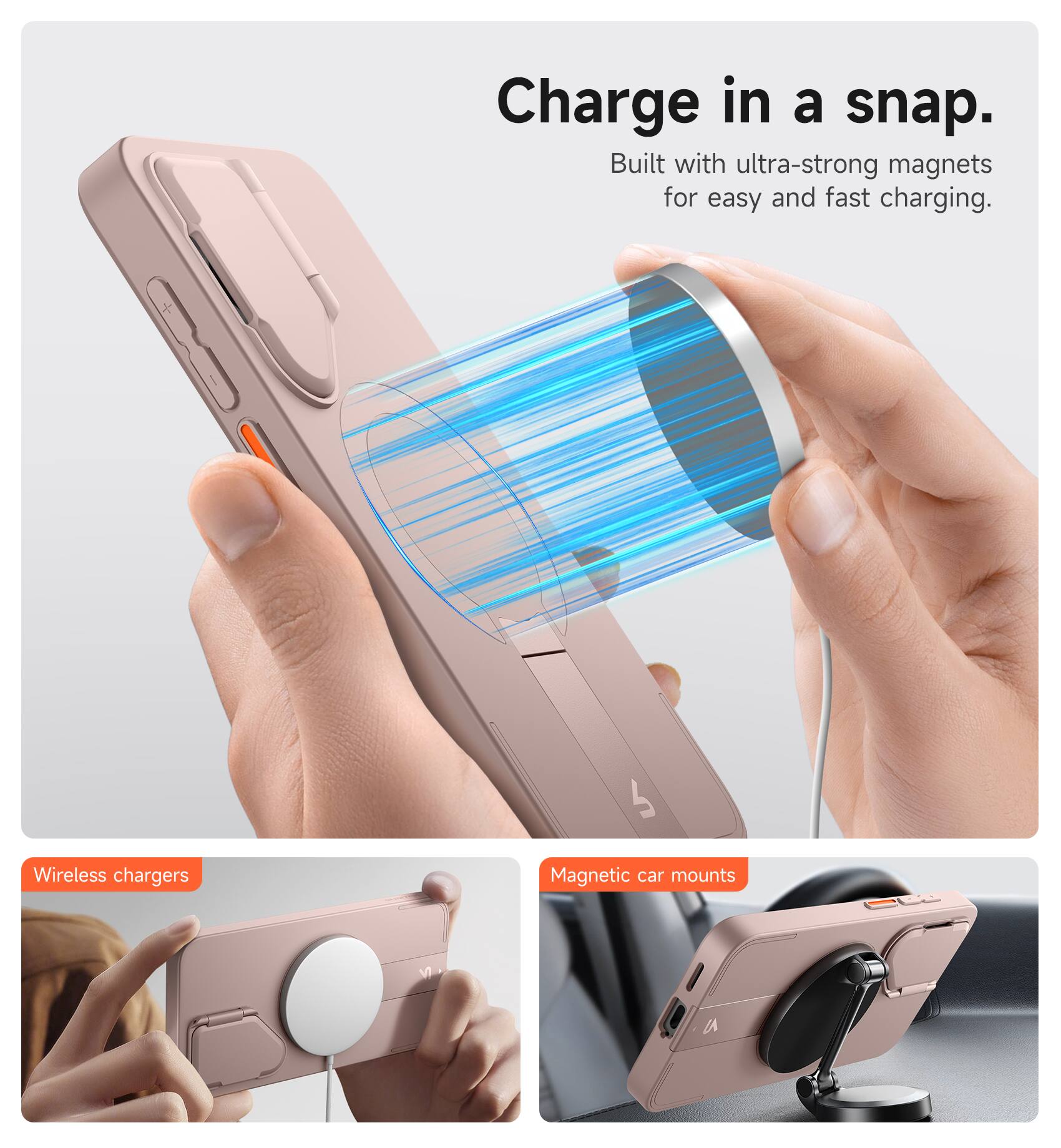 Charge in a snap.  
Built with ultra-strong magnets for easy and fast charging.  

5 Wireless chargers  
Magnetic car mounts