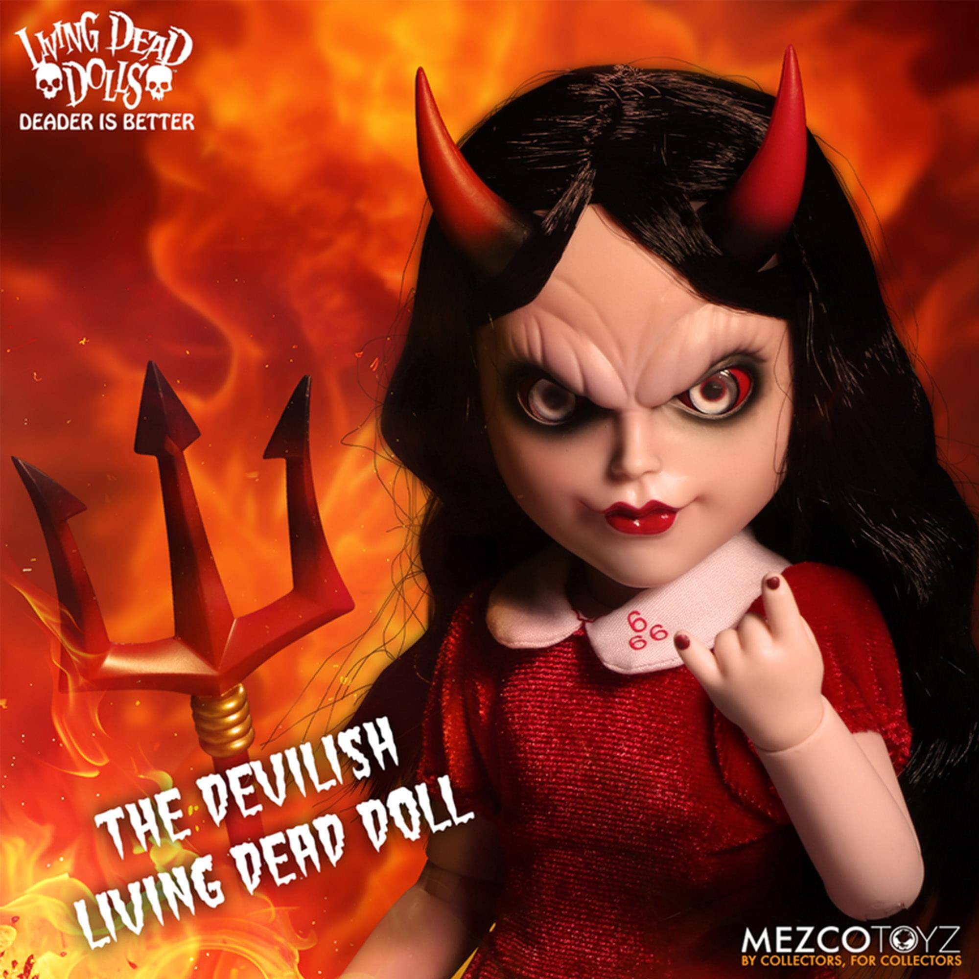 LIVING DEAD DOLLS  
DEADER IS BETTER  
THE DEVILISH DOLL  
LIVING DEAD  
6 66 6  
MEZCOTOYZ  
BY COLLECTORS, FOR COLLECTORS